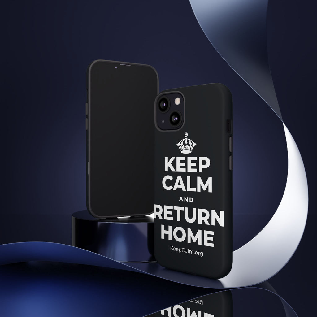 KEEP CALM AND RETURN HOME Phone Case (Dark)