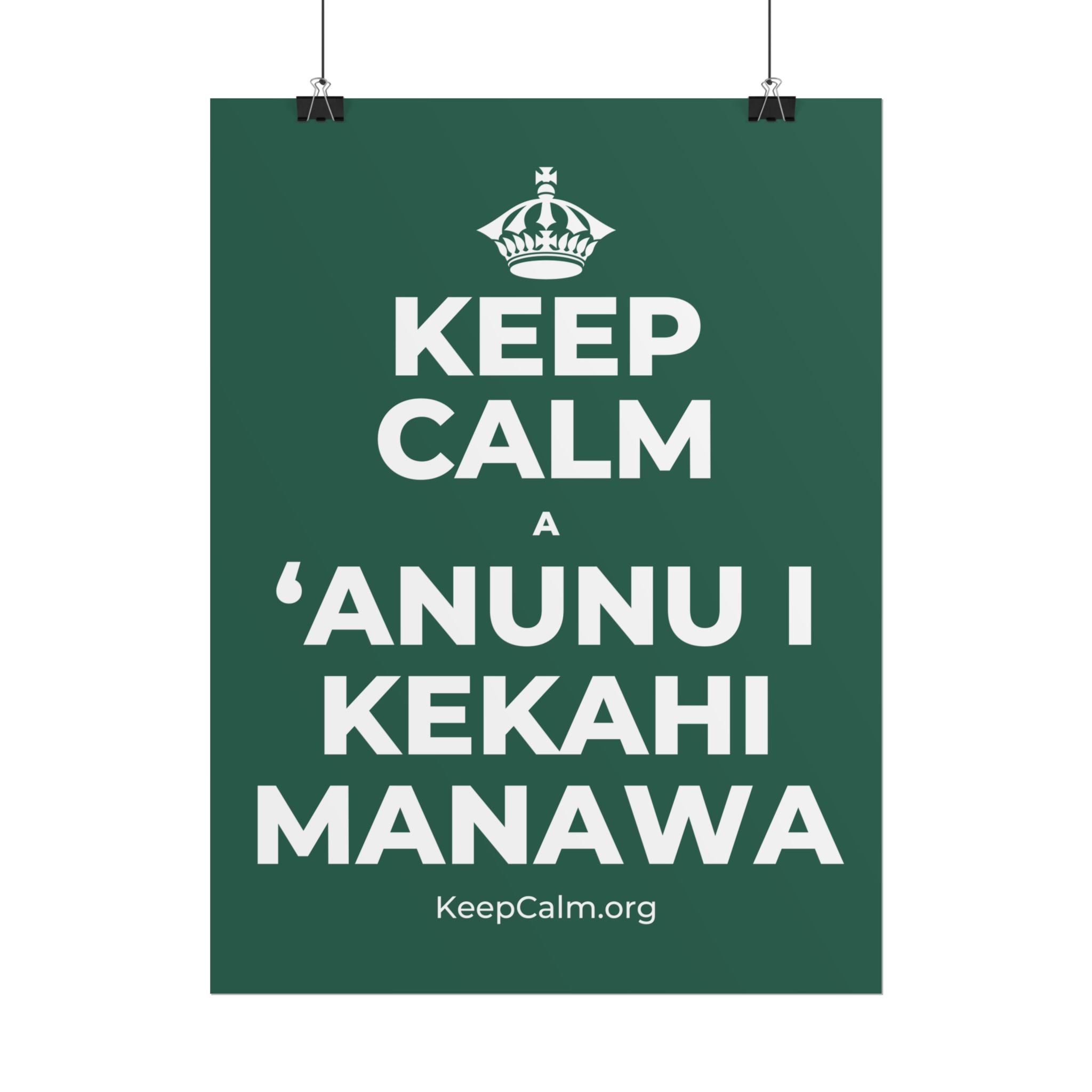 KEEP CALM A ʻANUNU I KEKAHI MANAWA Poster