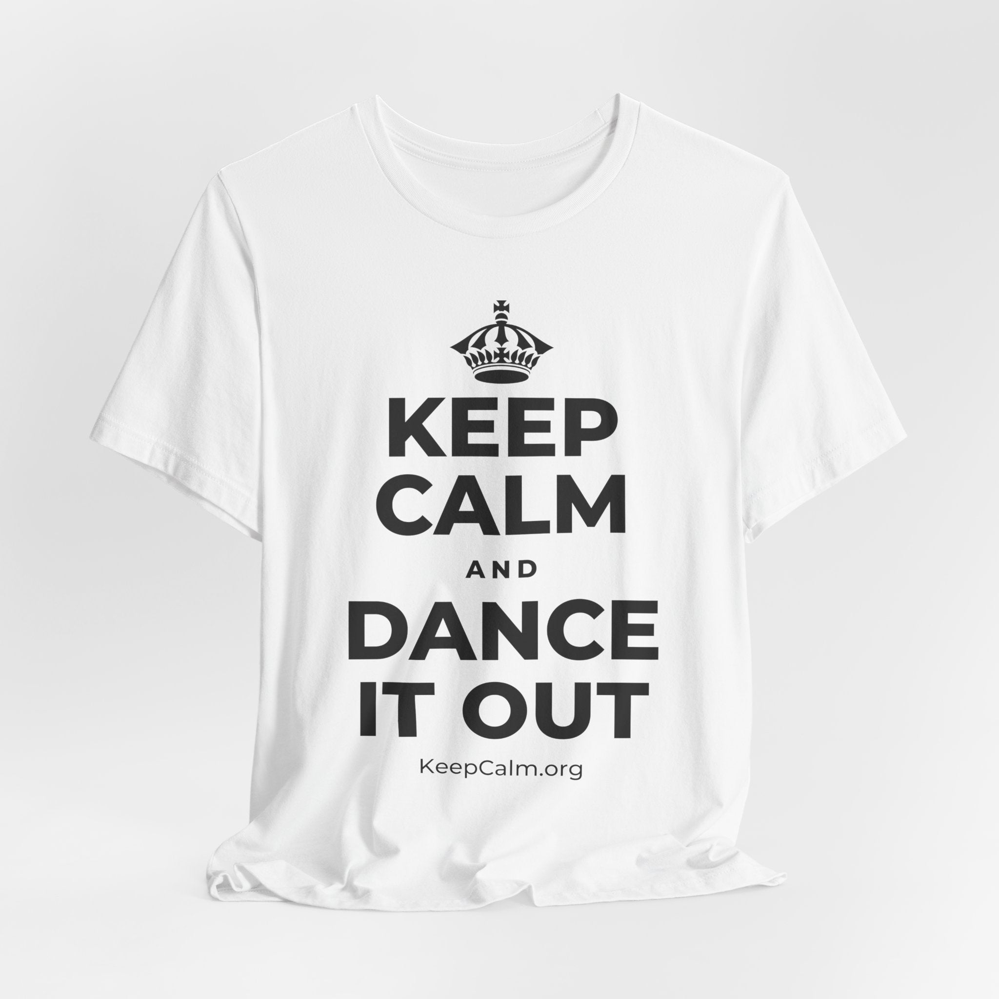 KEEP CALM AND DANCE IT OUT T-Shirt (White–Asphalt)