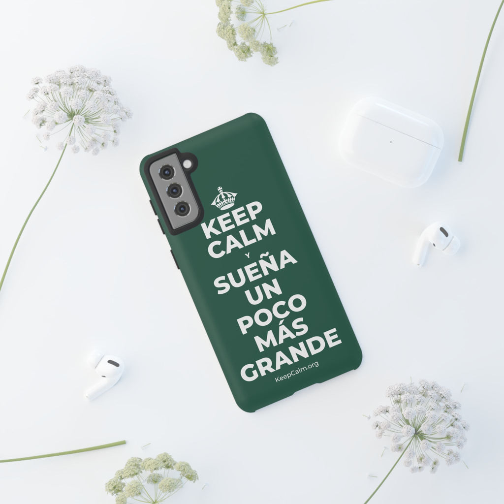 KEEP CALM Y SUEÑA UN POCO MÁS GRANDE Phone Case