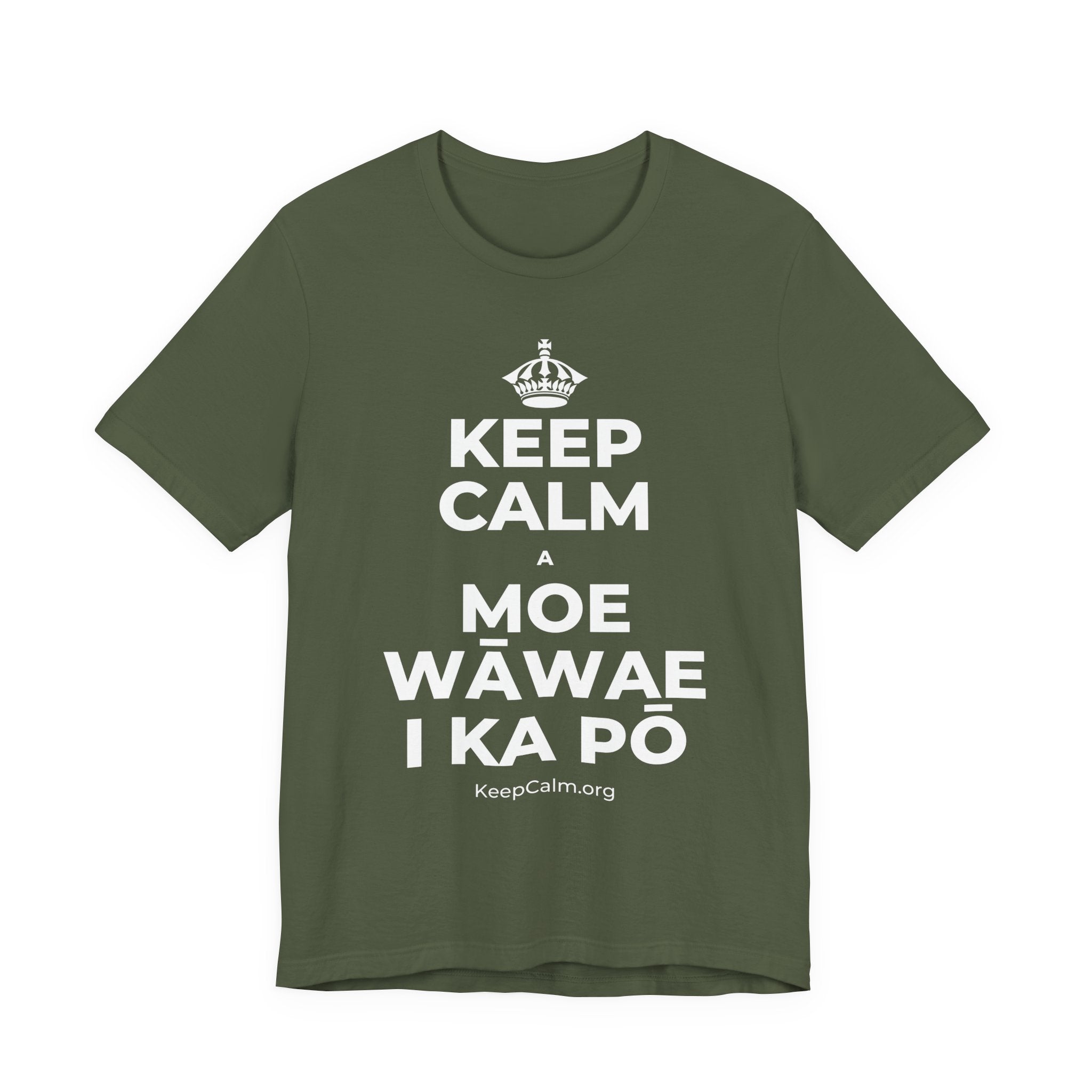 KEEP CALM A MOE WĀWAE I KA PŌ T-Shirt (Military Green–Autumn)