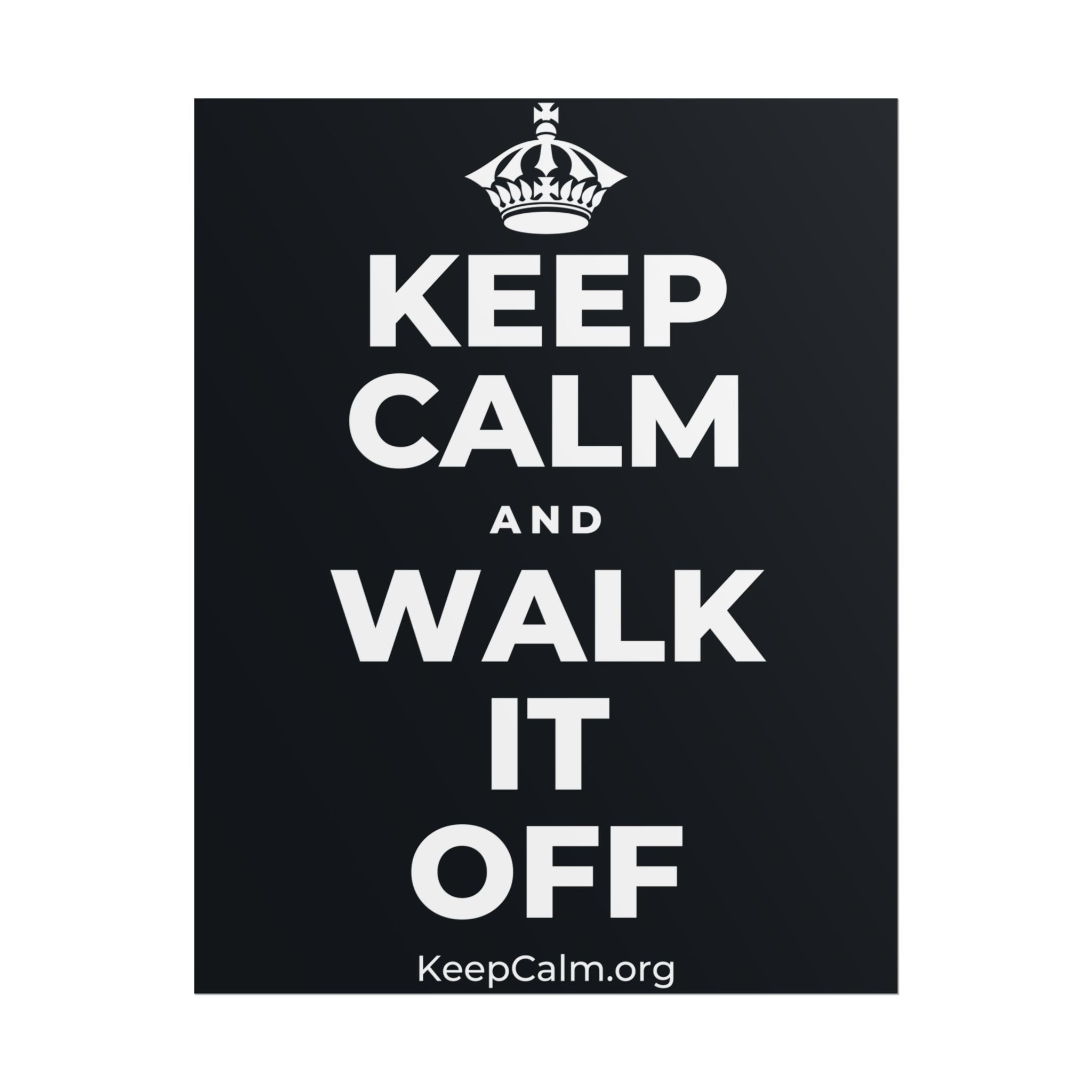 KEEP CALM AND WALK IT OFF Poster (Dark)