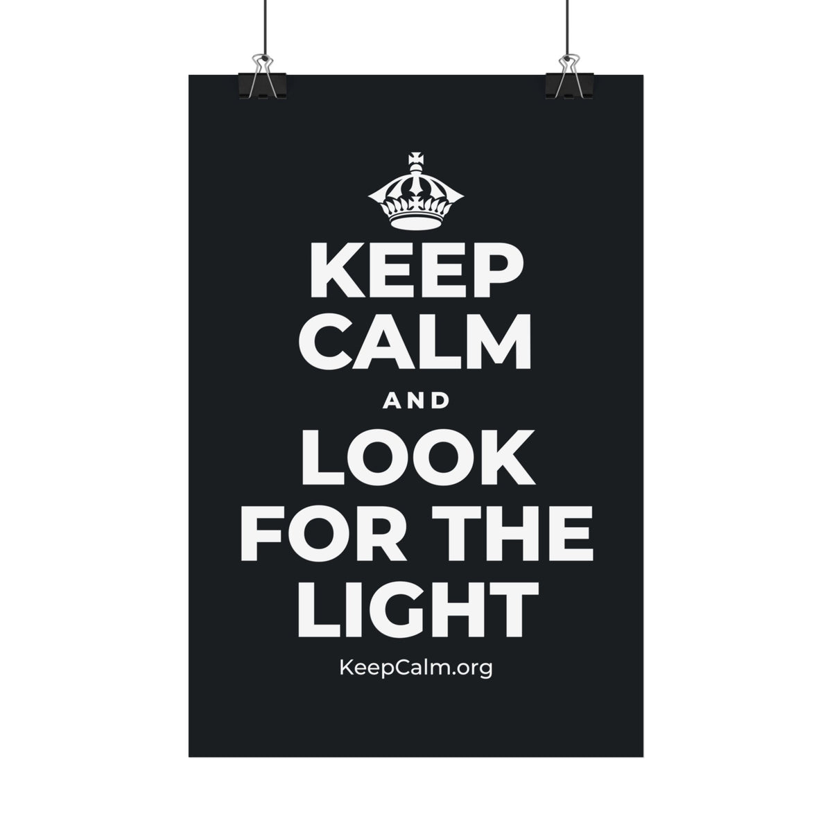 KEEP CALM AND LOOK FOR THE LIGHT Satin Poster (Dark)