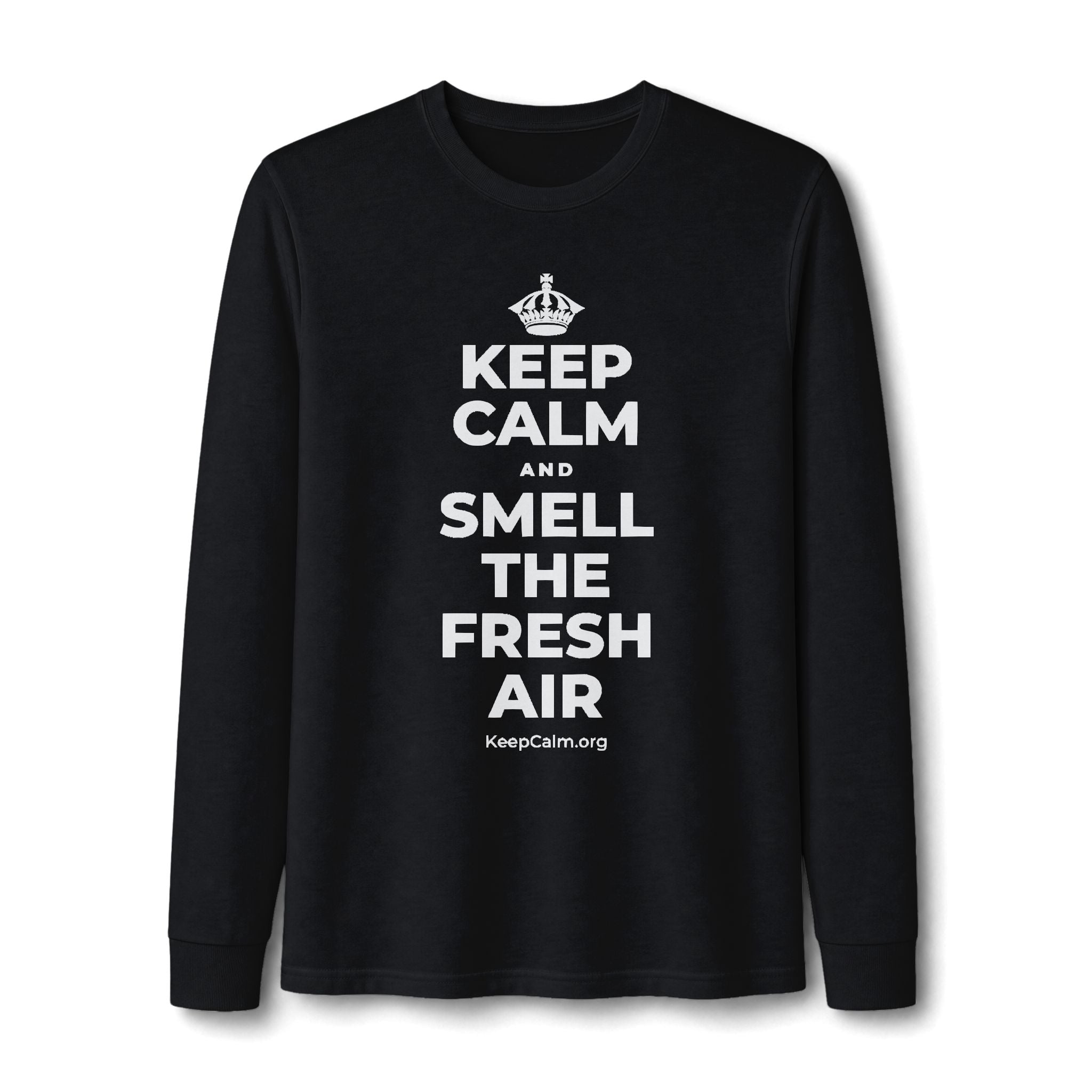 KEEP CALM AND SMELL THE FRESH AIR Long Sleeve Tee