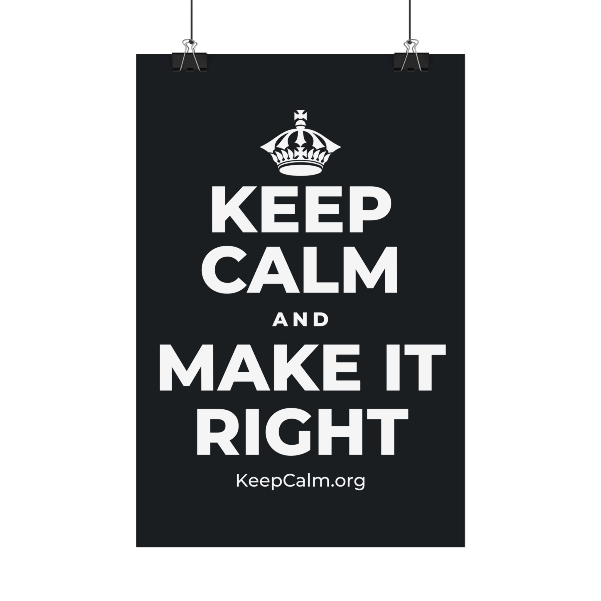 KEEP CALM AND MAKE IT RIGHT Satin Poster (Dark)