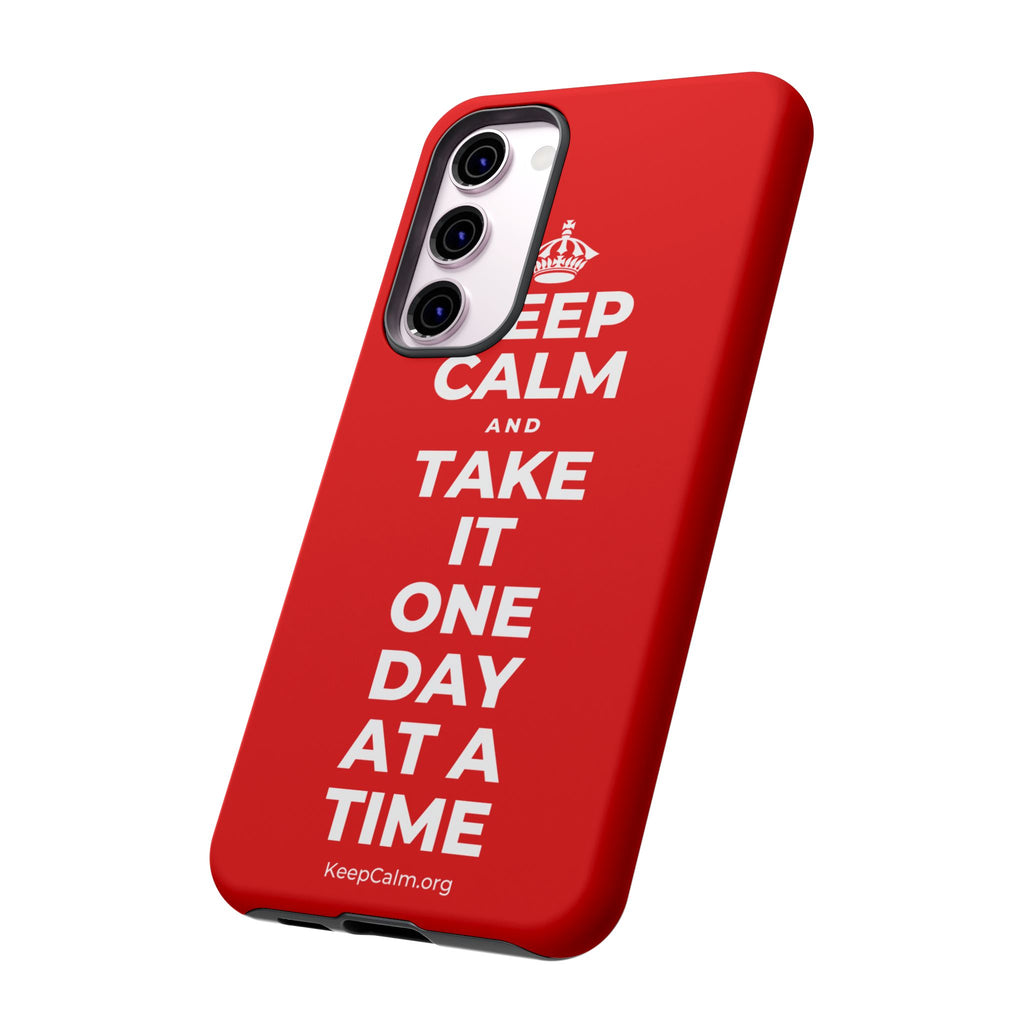 KEEP CALM AND TAKE IT ONE DAY AT A TIME Phone Case