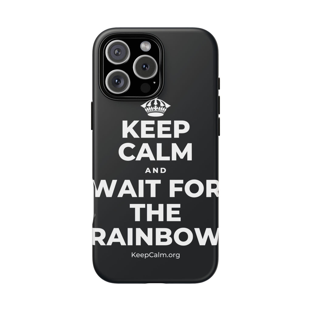 KEEP CALM AND WAIT FOR THE RAINBOW Phone Case (Dark)