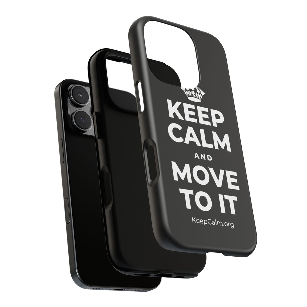 KEEP CALM AND MOVE TO IT Phone Case