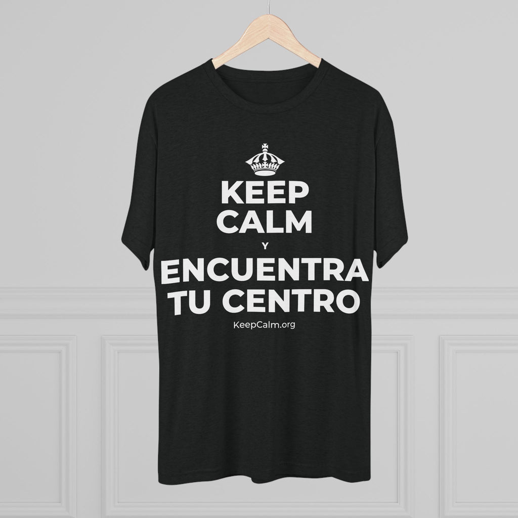 KEEP CALM Y ENCUENTRA TU CENTRO Tri-Blend Tee