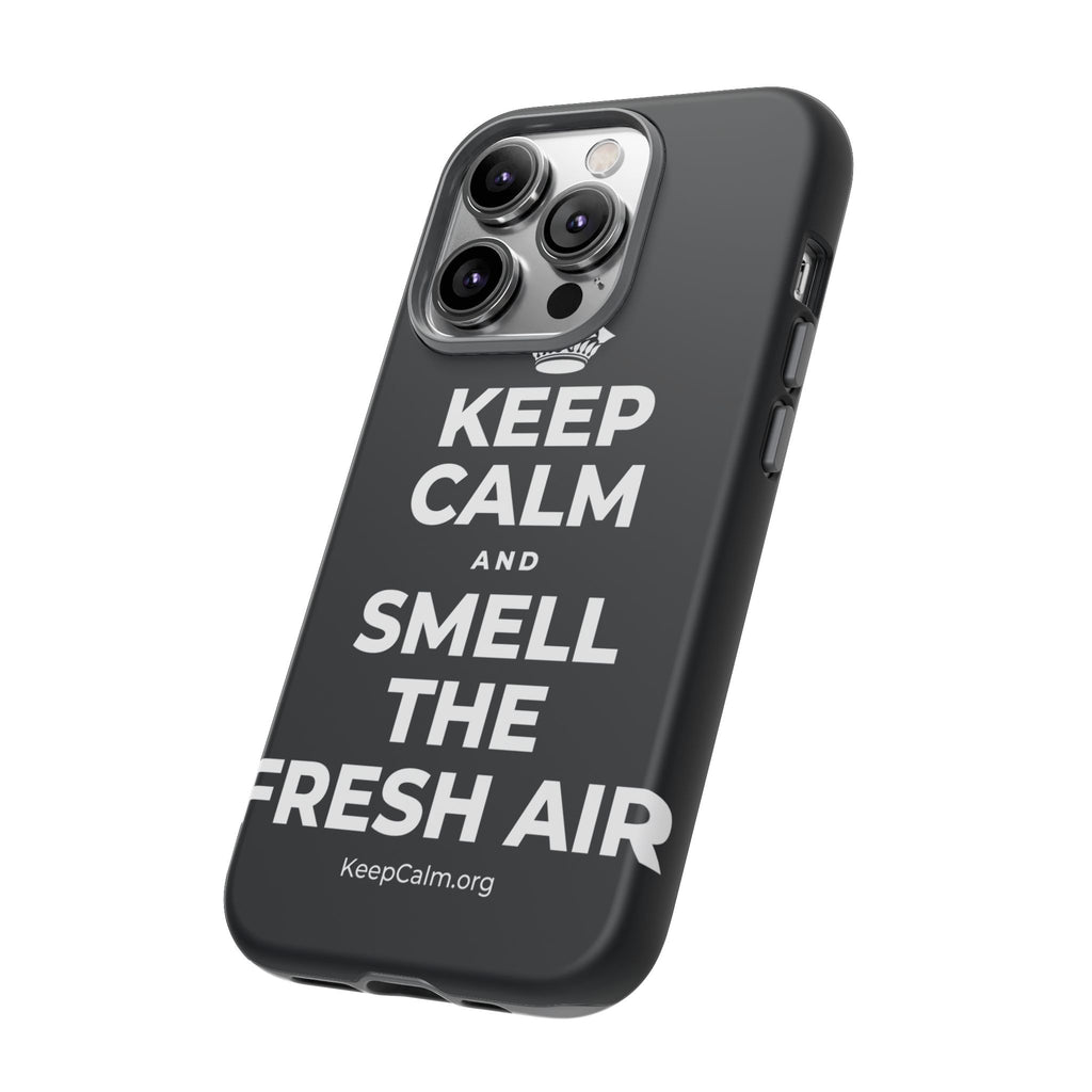 KEEP CALM AND SMELL THE FRESH AIR Phone Case (Dark)