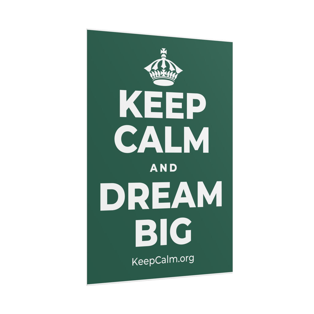 KEEP CALM AND DREAM BIG Poster