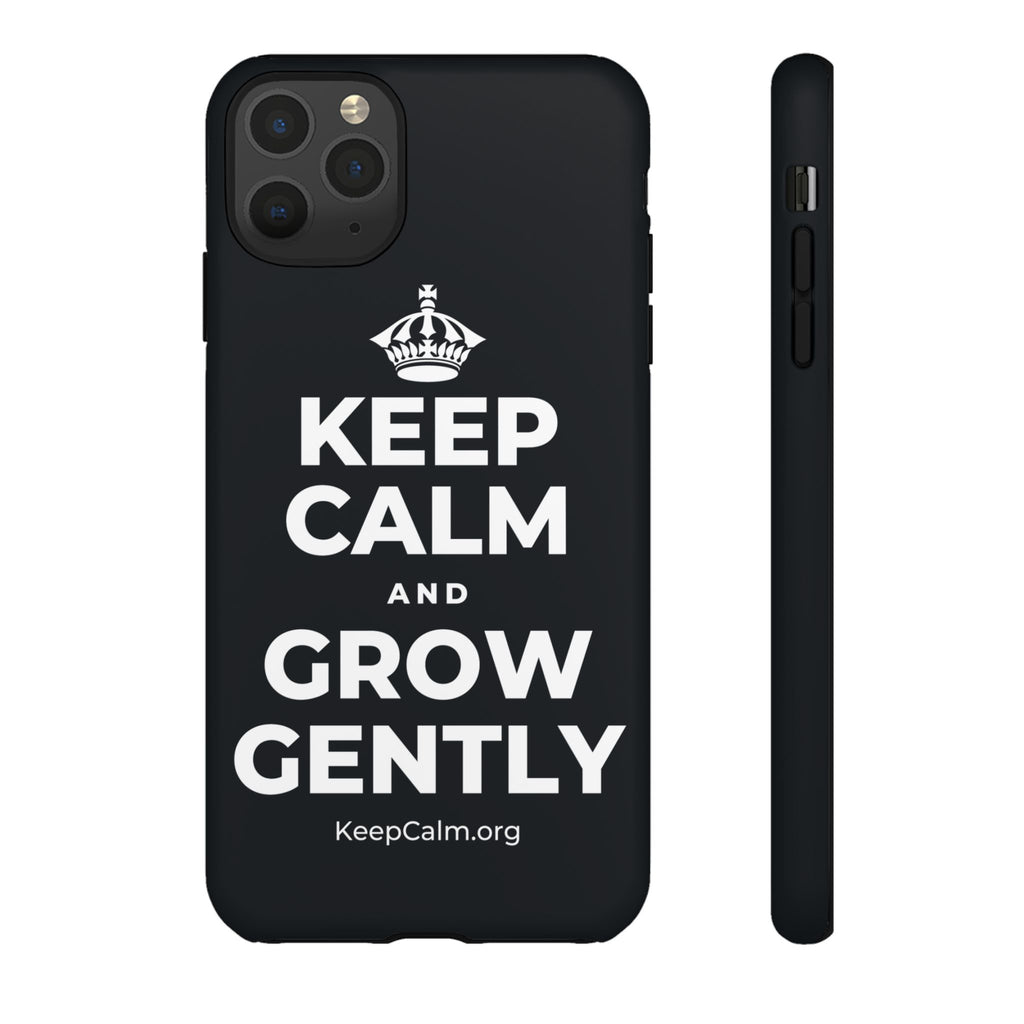 KEEP CALM AND GROW GENTLY Phone Case (Dark)