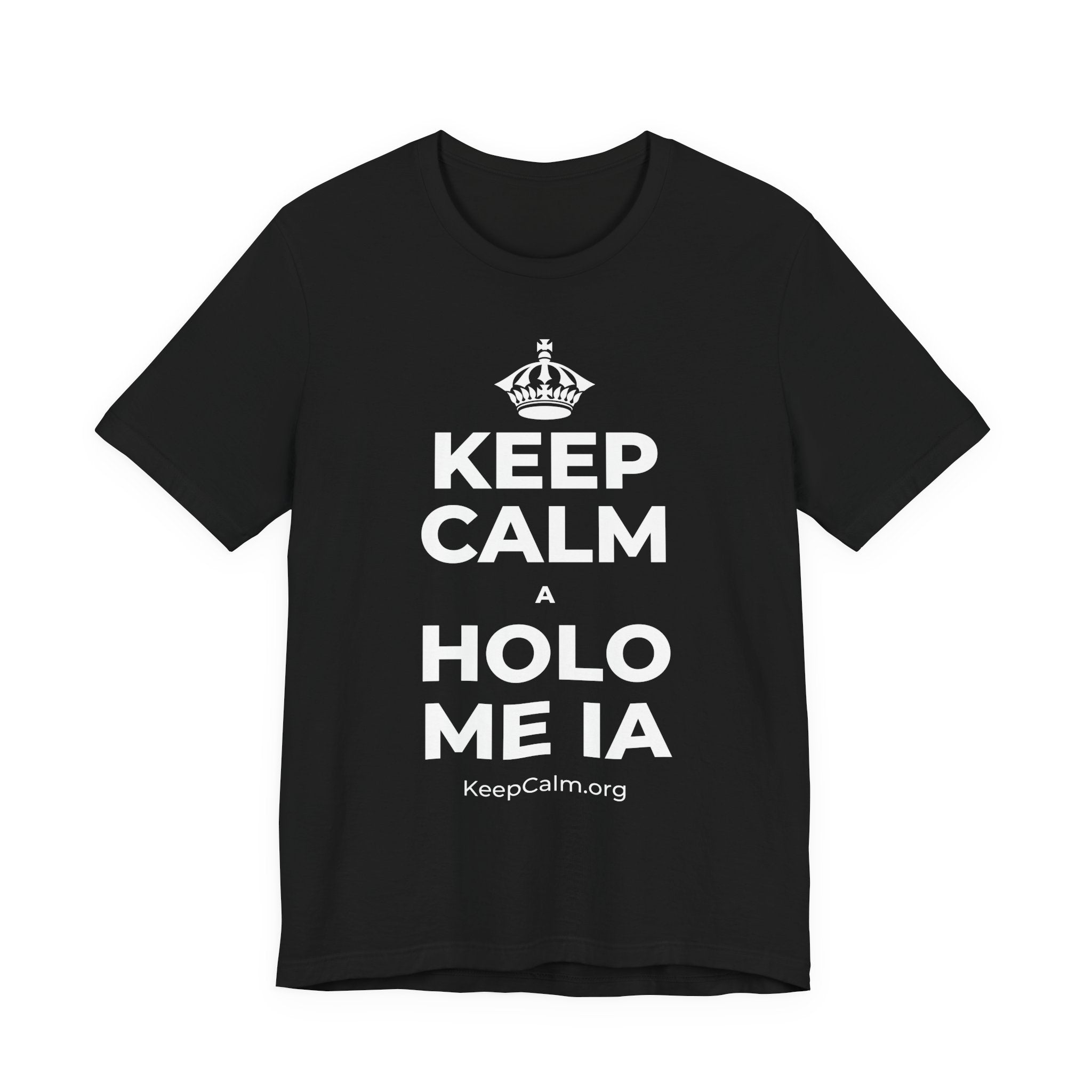 KEEP CALM A HOLO ME IA T-Shirt (White–Asphalt)