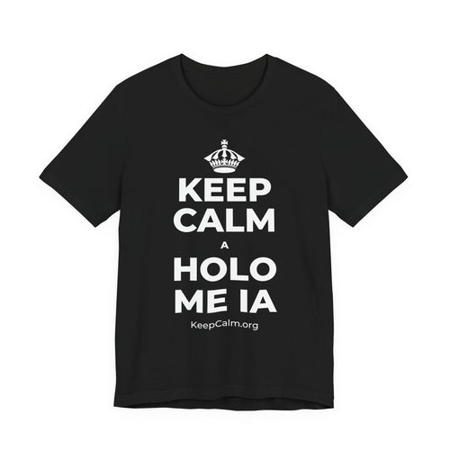 KEEP CALM A HOLO ME IA T-Shirt (White–Asphalt)