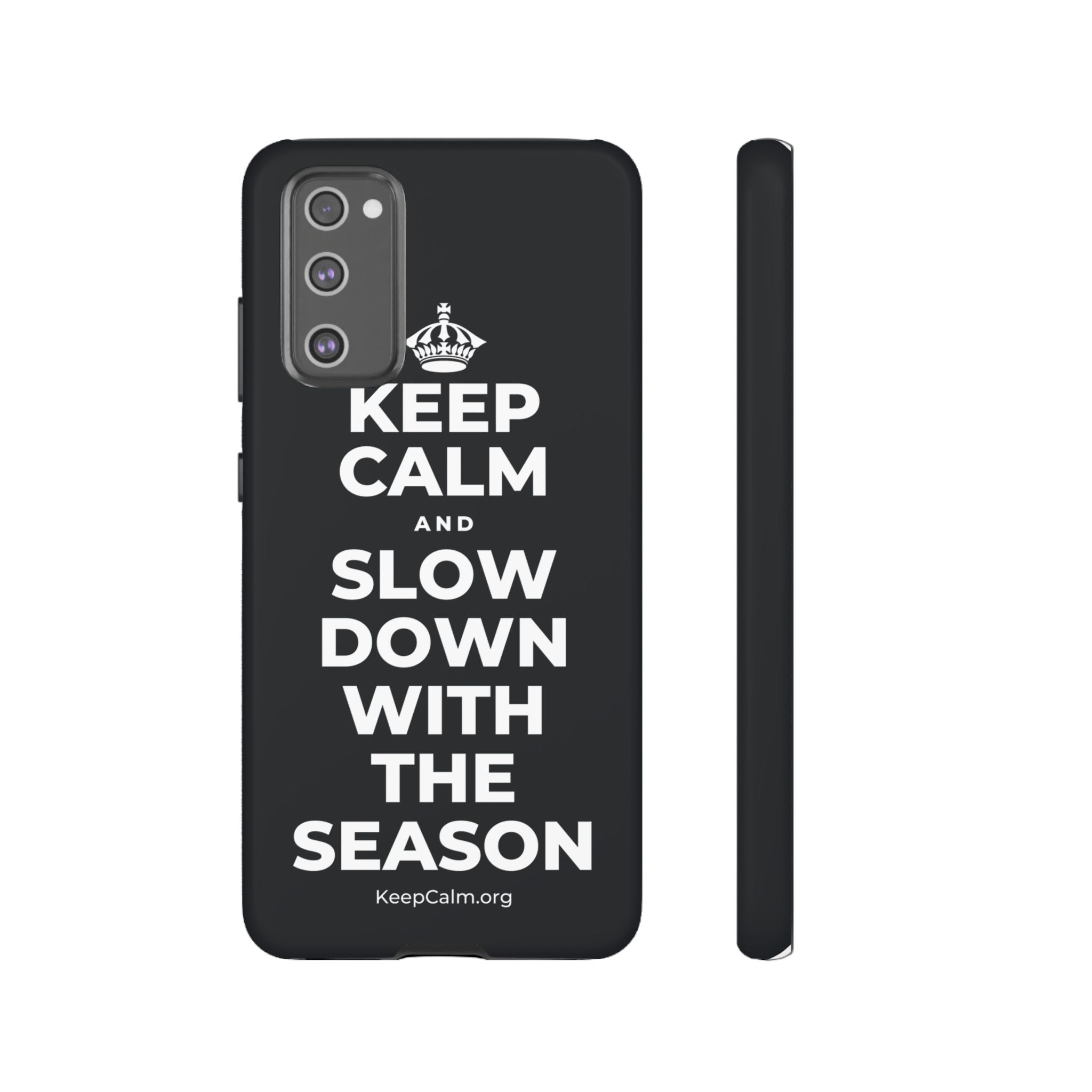 KEEP CALM AND SLOW DOWN WITH THE SEASON Phone Case (Dark)