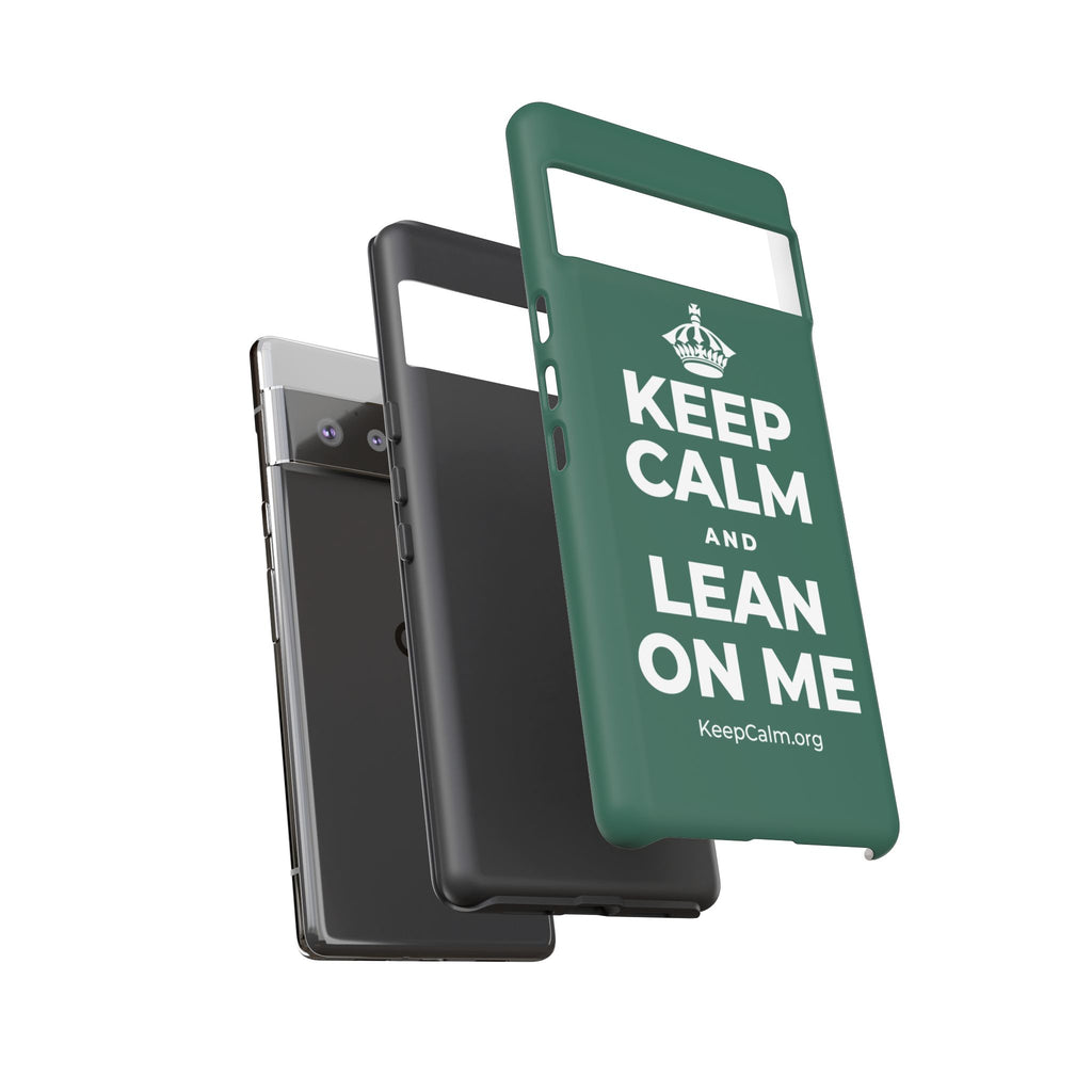 KEEP CALM AND LEAN ON ME Phone Case