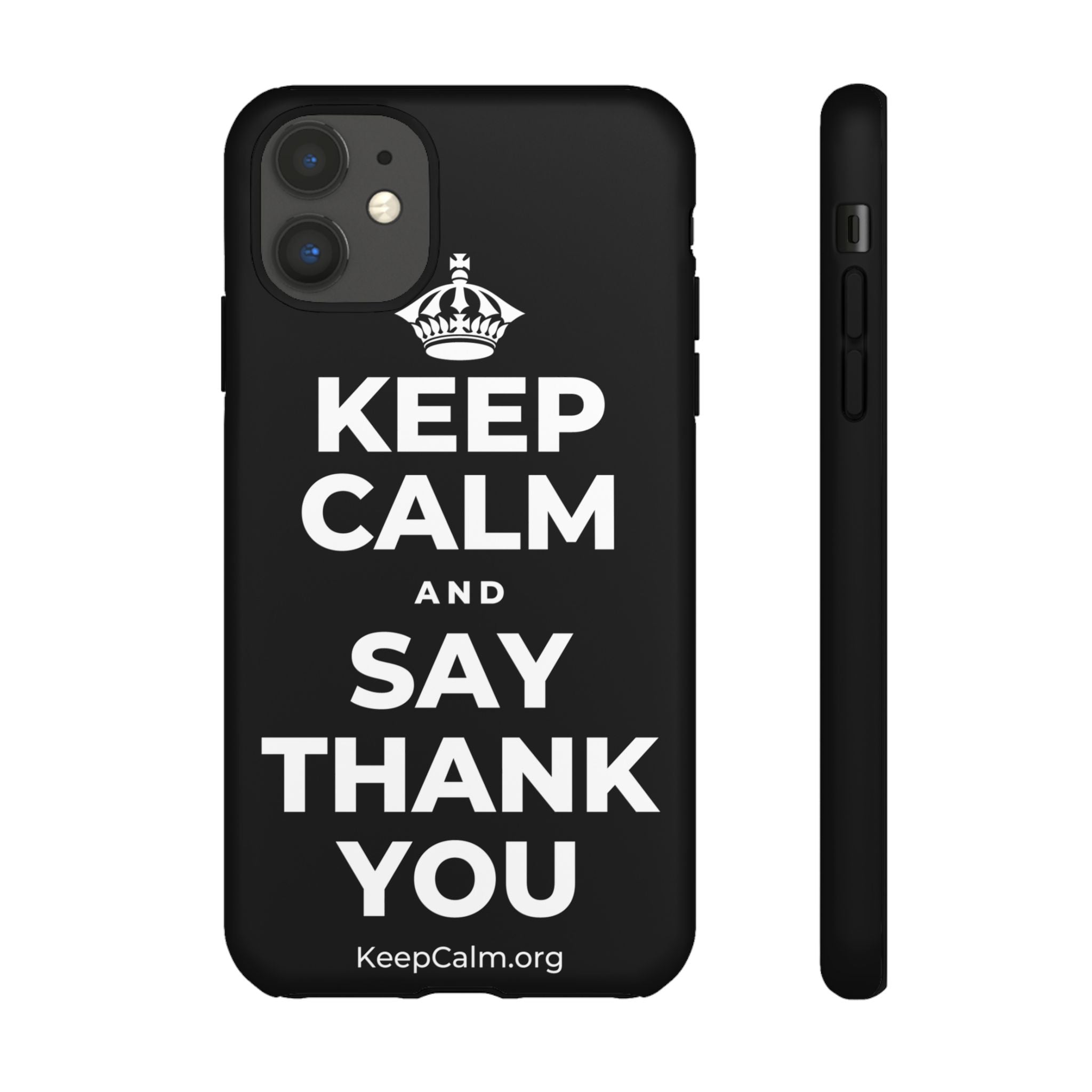 KEEP CALM AND SAY THANK YOU Phone Case