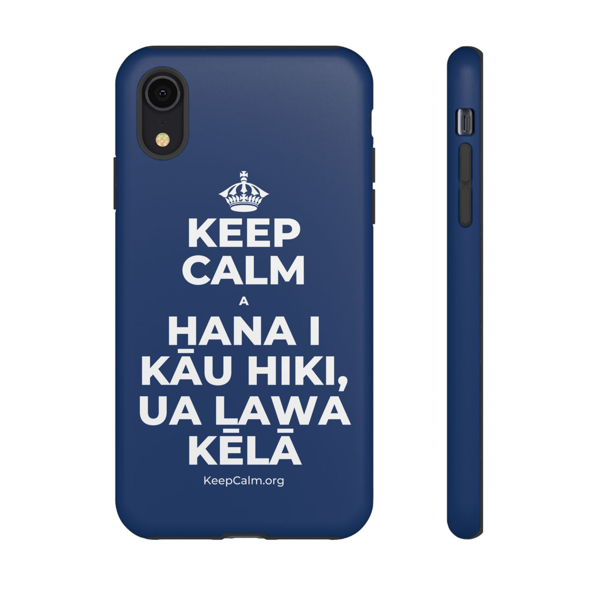 KEEP CALM A HANA I KĀU HIKI, UA LAWA KĒLĀ Phone Case