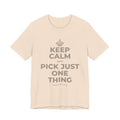 KEEP CALM AND PICK JUST ONE THING T-Shirt (Soft Cream–Heather Mauve)