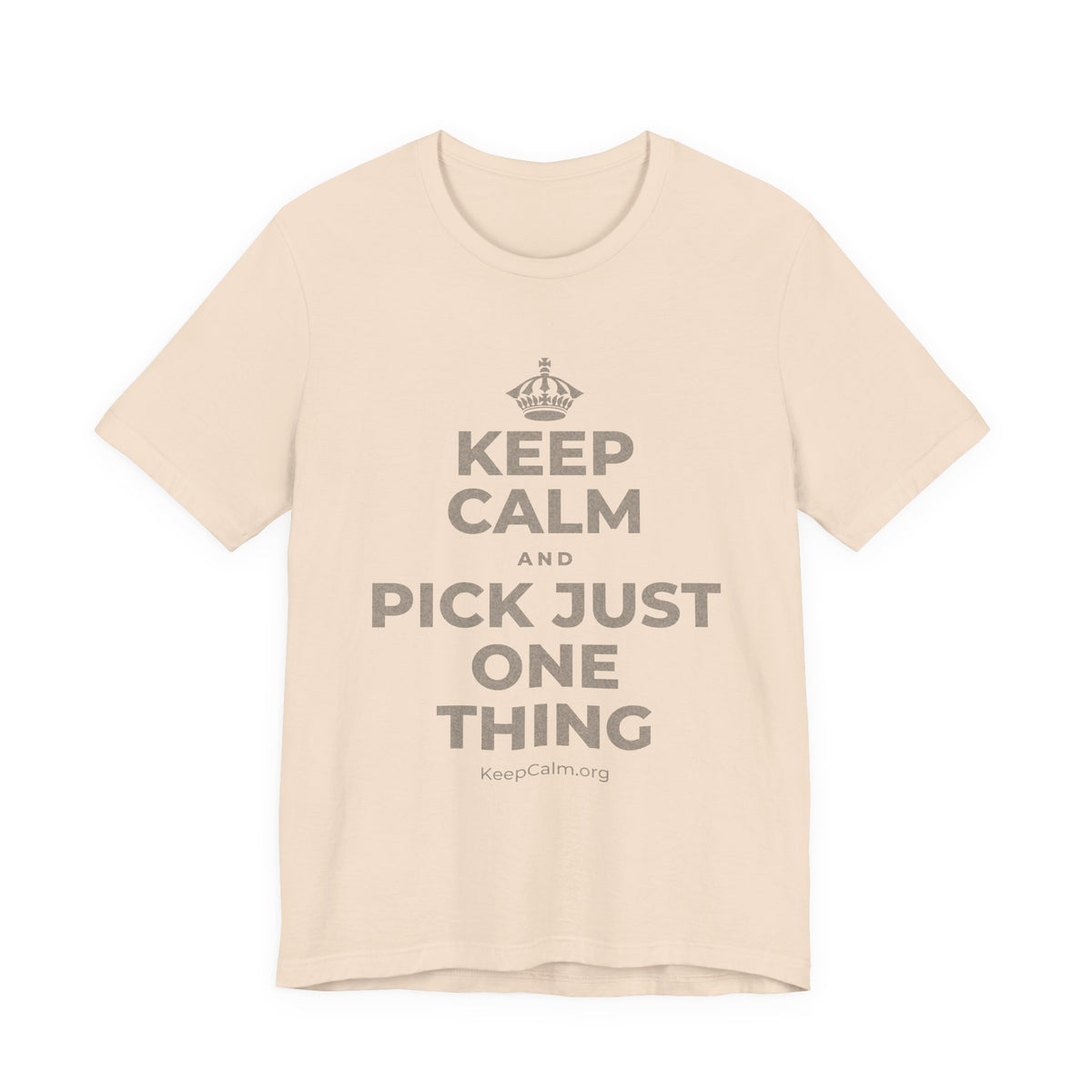 KEEP CALM AND PICK JUST ONE THING T-Shirt (Soft Cream–Heather Mauve)