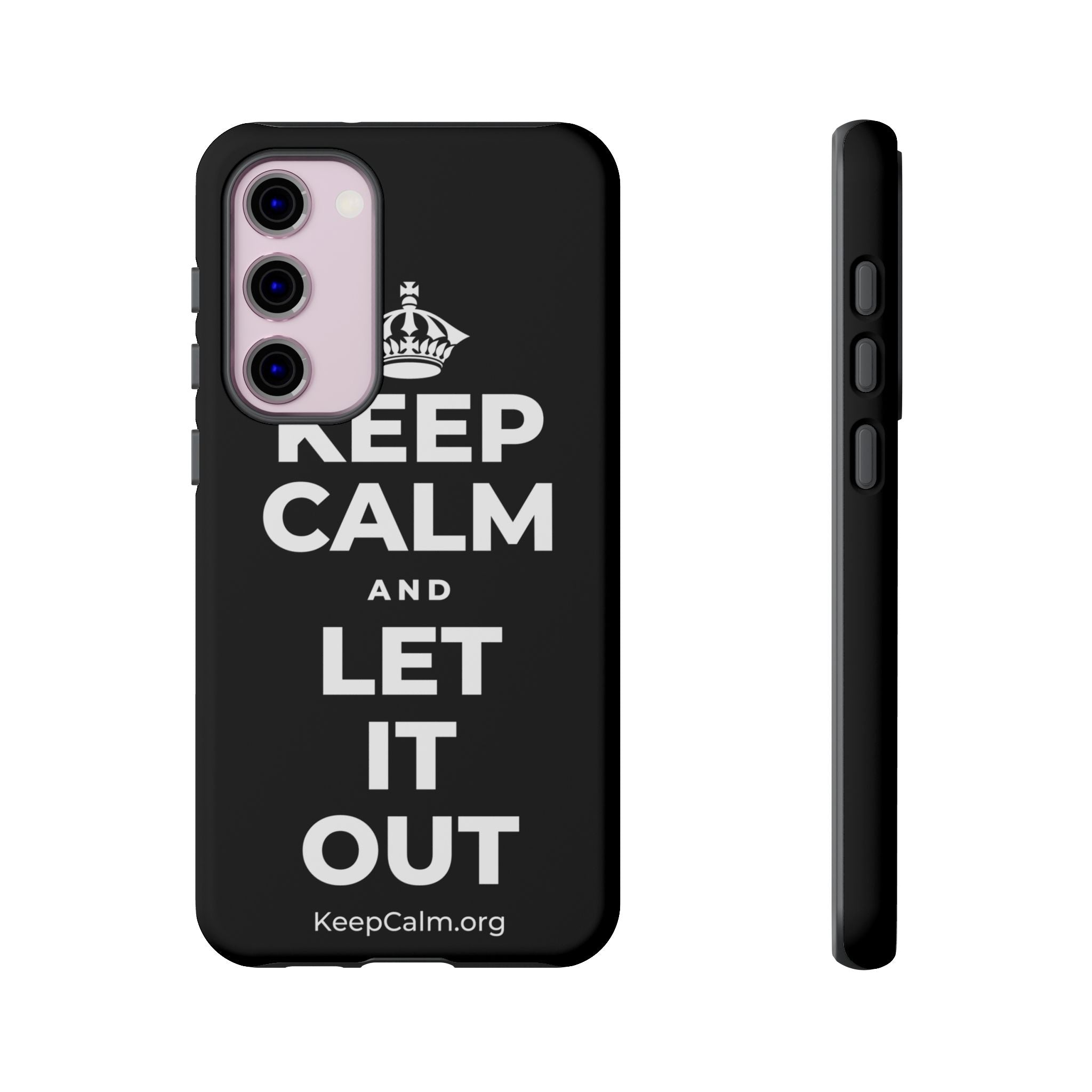 KEEP CALM AND LET IT OUT Phone Case