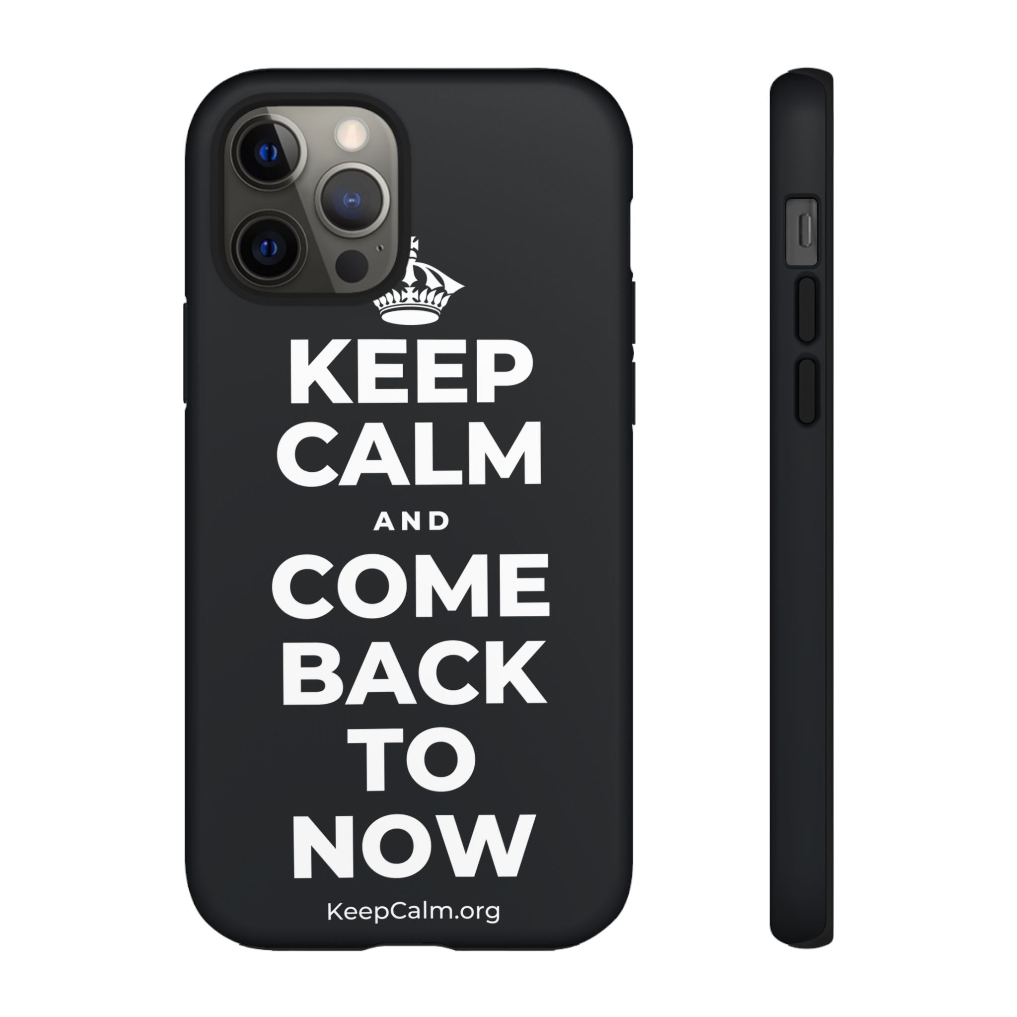 KEEP CALM AND COME BACK TO NOW Phone Case (Dark)