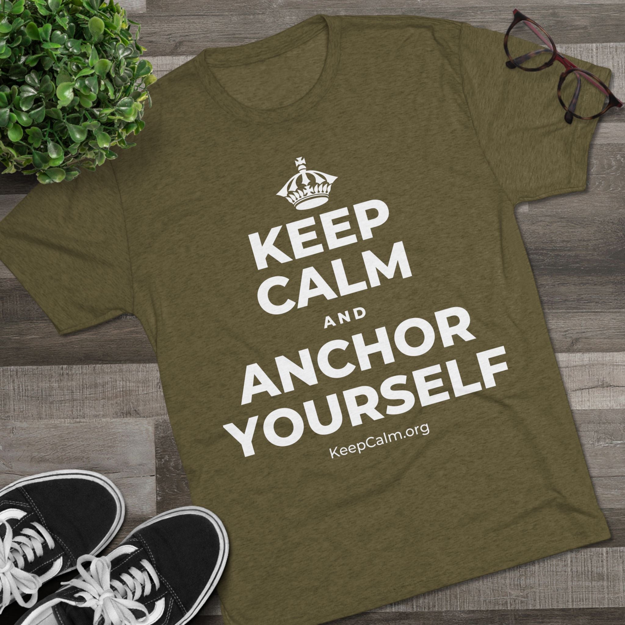 KEEP CALM AND ANCHOR YOURSELF Tri-Blend Tee