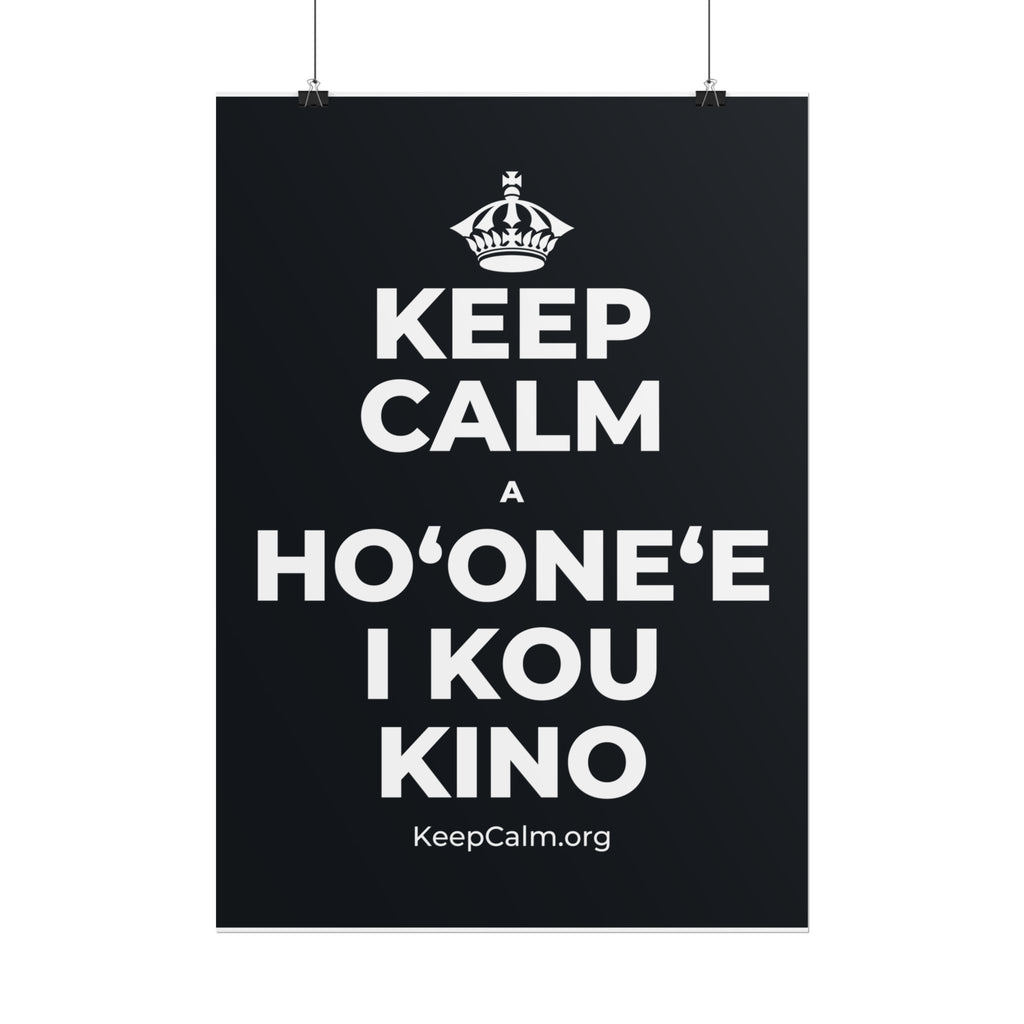 KEEP CALM A HOʻONEʻE I KOU KINO Poster (Dark)