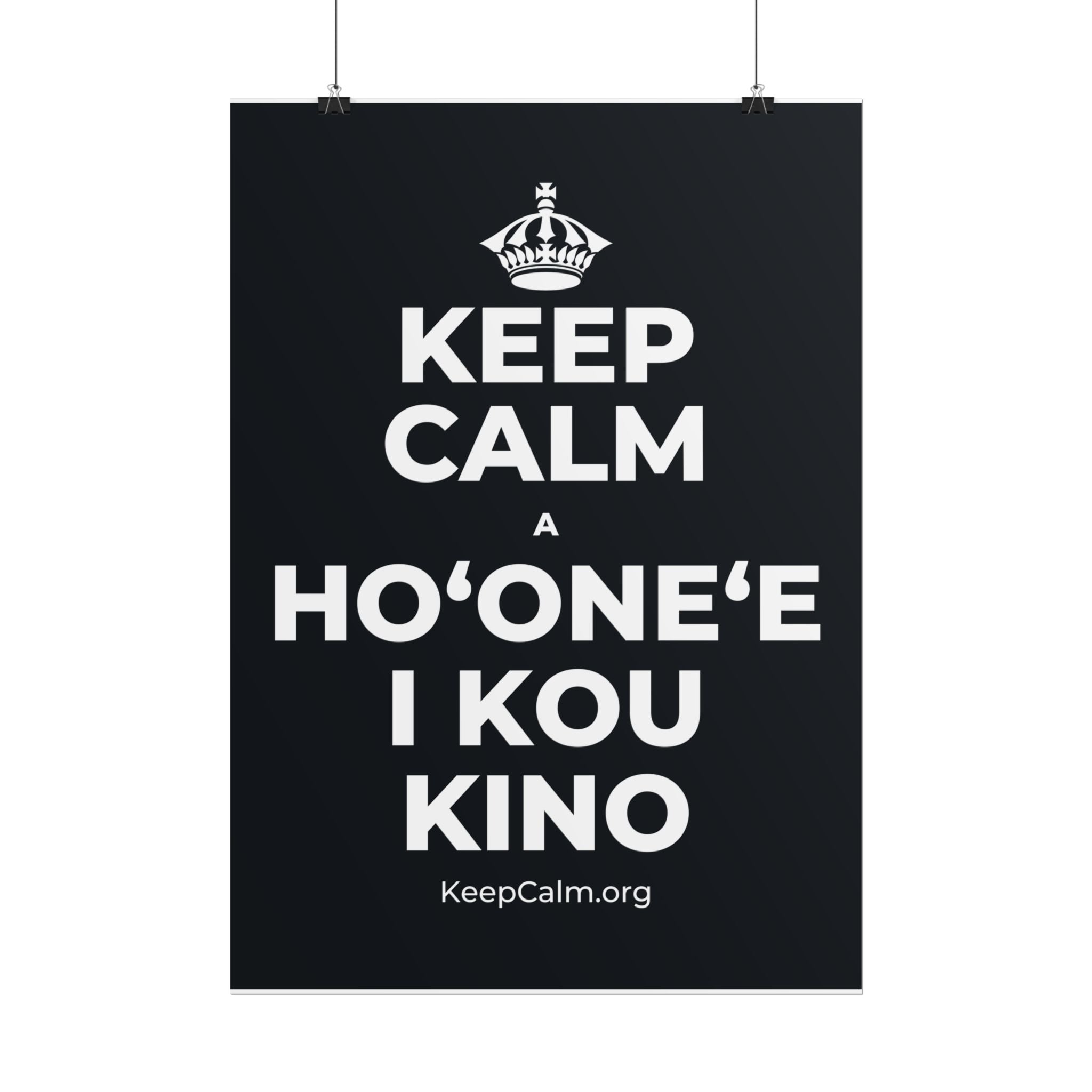 KEEP CALM A HOʻONEʻE I KOU KINO Poster (Dark)