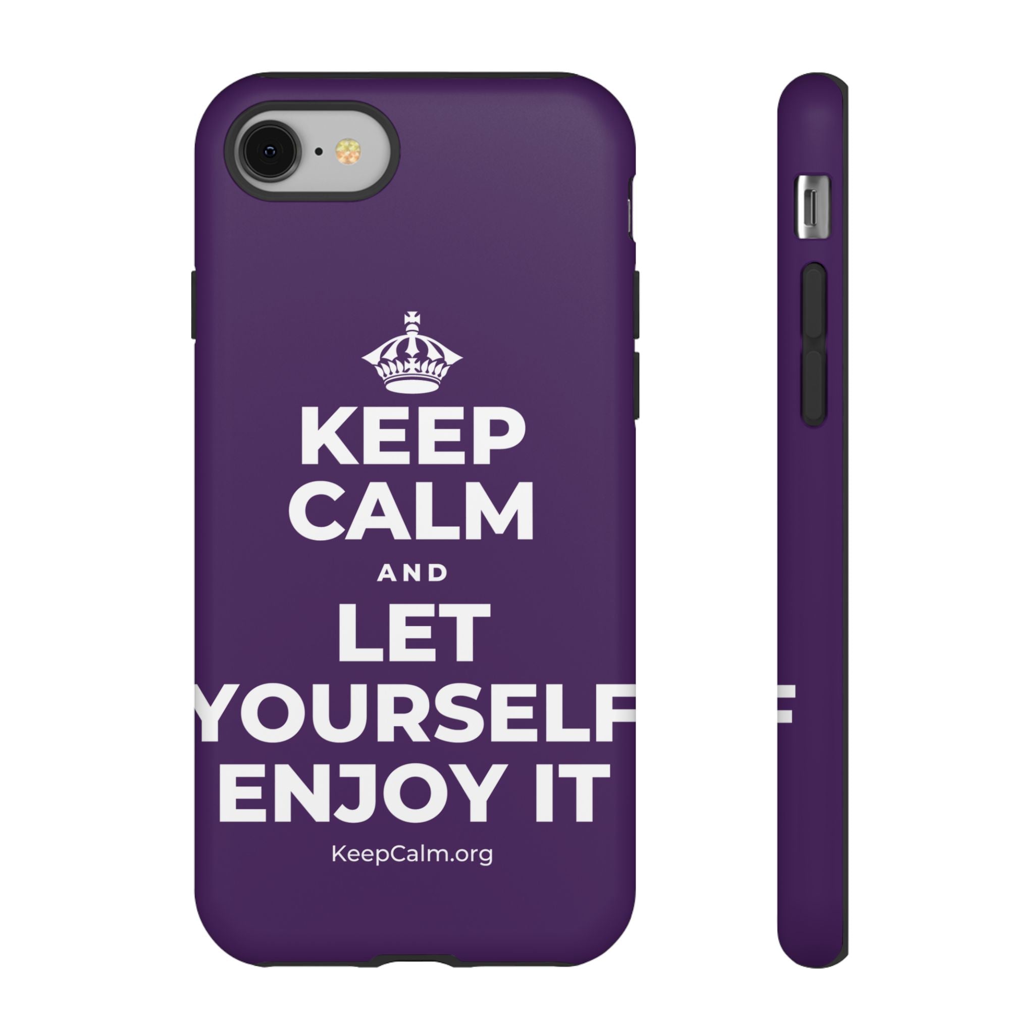 KEEP CALM AND LET YOURSELF ENJOY IT Phone Case