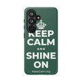 KEEP CALM AND SHINE ON Phone Case