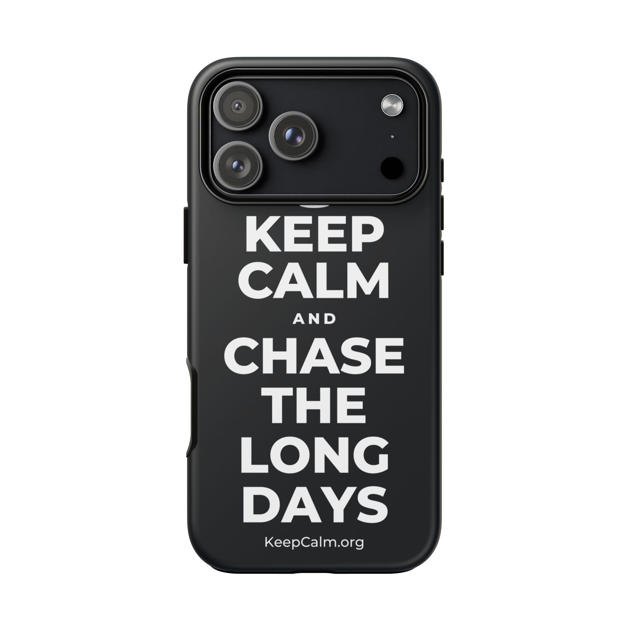 KEEP CALM AND CHASE THE LONG DAYS Phone Case (Dark)