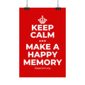 KEEP CALM AND MAKE A HAPPY MEMORY Satin Poster