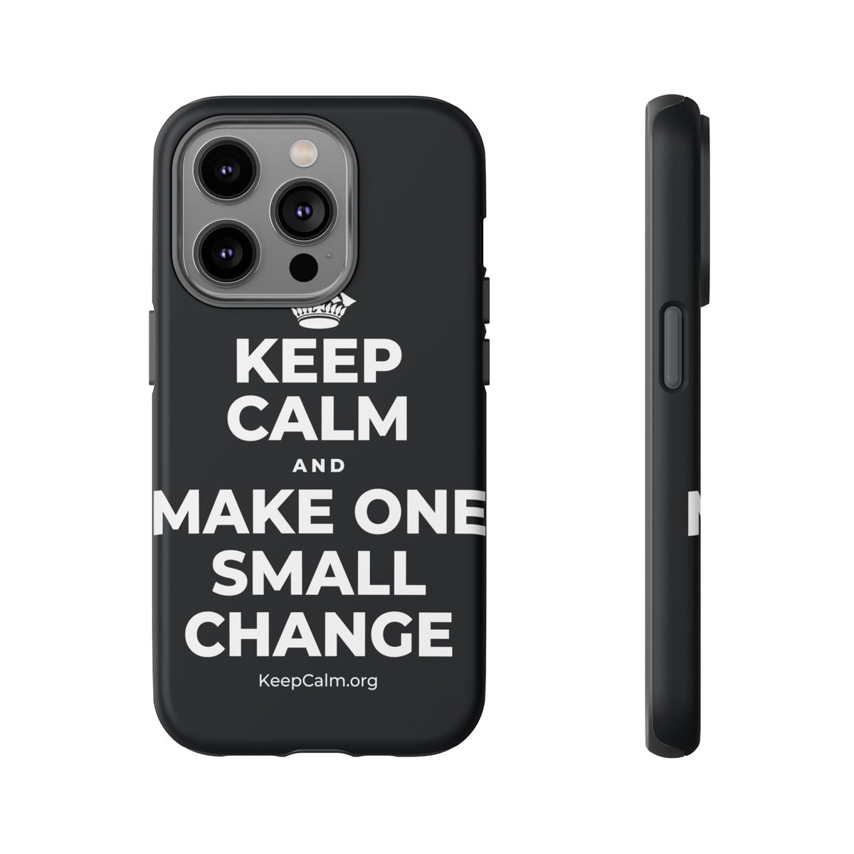 KEEP CALM AND MAKE ONE SMALL CHANGE Phone Case (Dark)