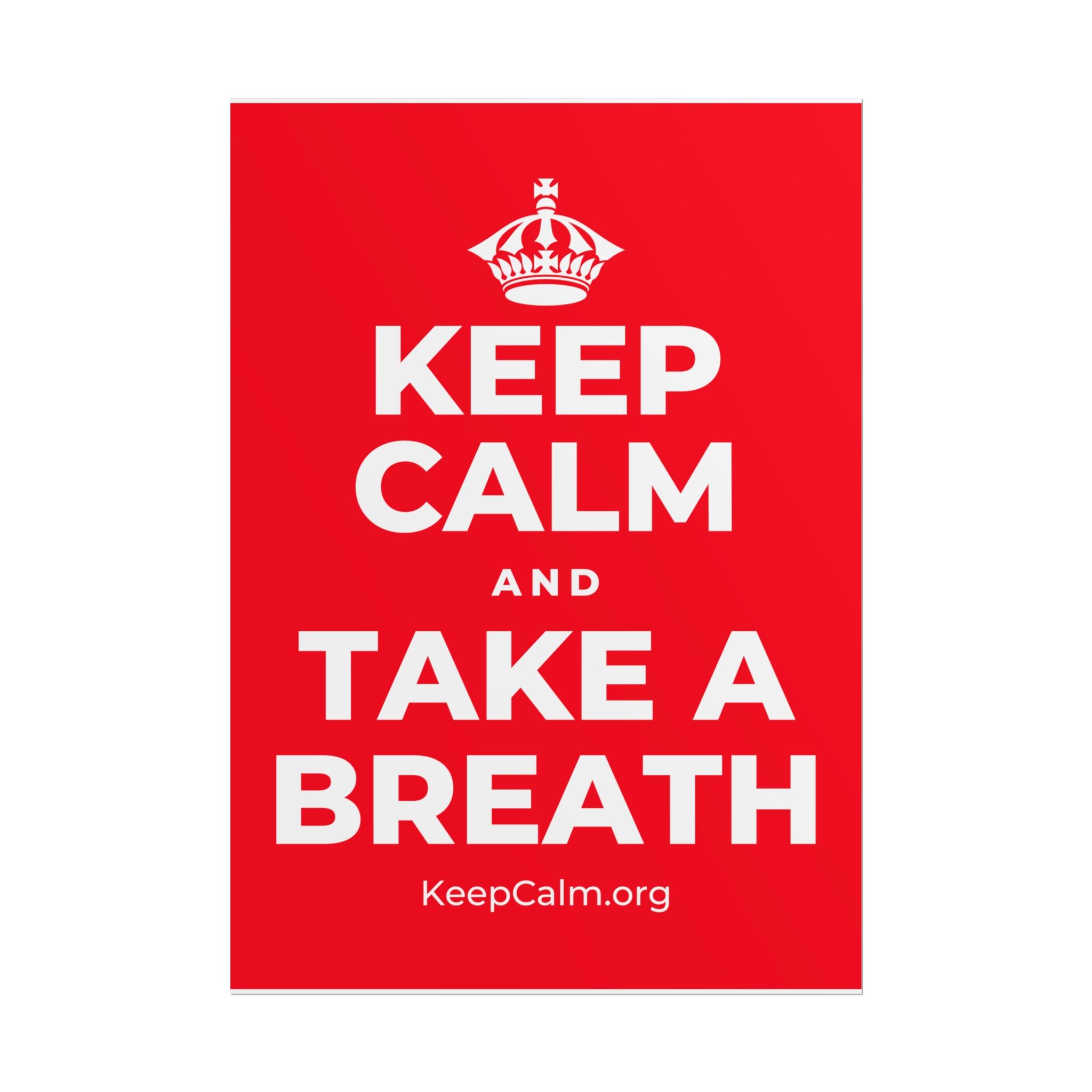 KEEP CALM AND TAKE A BREATH Poster