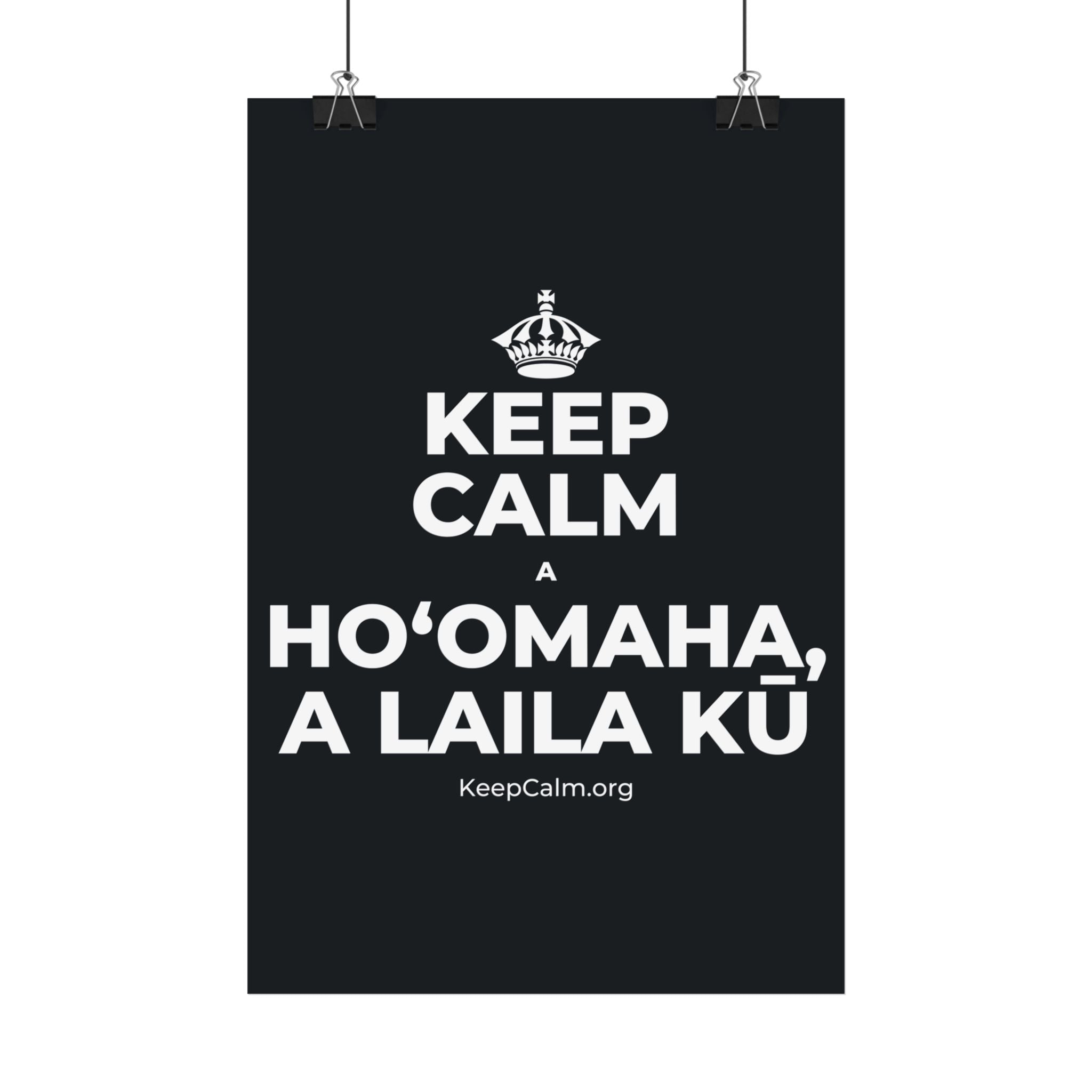 KEEP CALM A HOʻOMAHA, A LAILA KŪ Satin Poster (Dark)