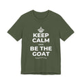 KEEP CALM AND BE THE GOAT T-Shirt (Military Green–Autumn)