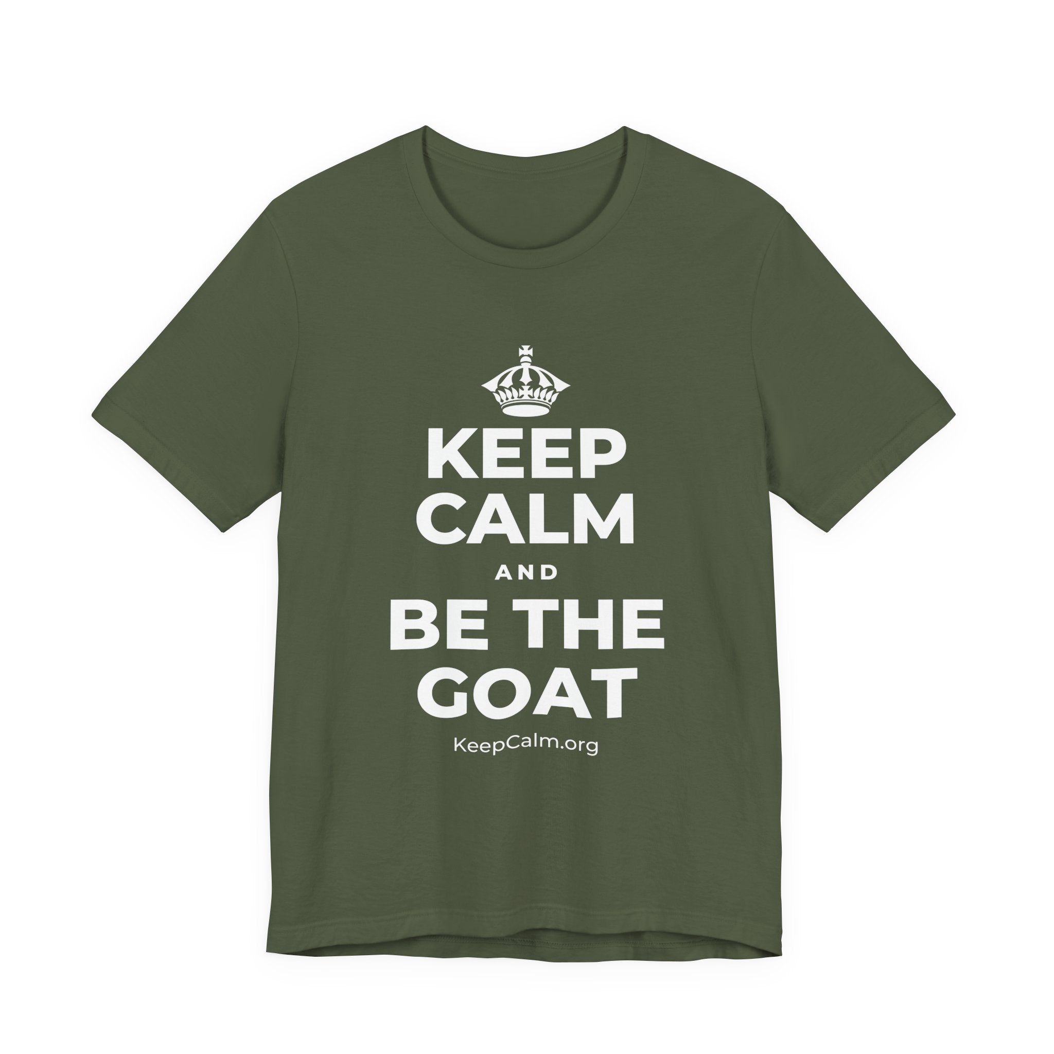 KEEP CALM AND BE THE GOAT T-Shirt (Military Green–Autumn)