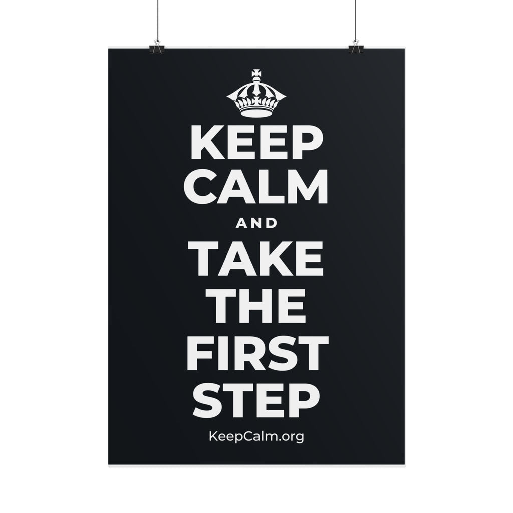 KEEP CALM AND TAKE THE FIRST STEP Poster (Dark)