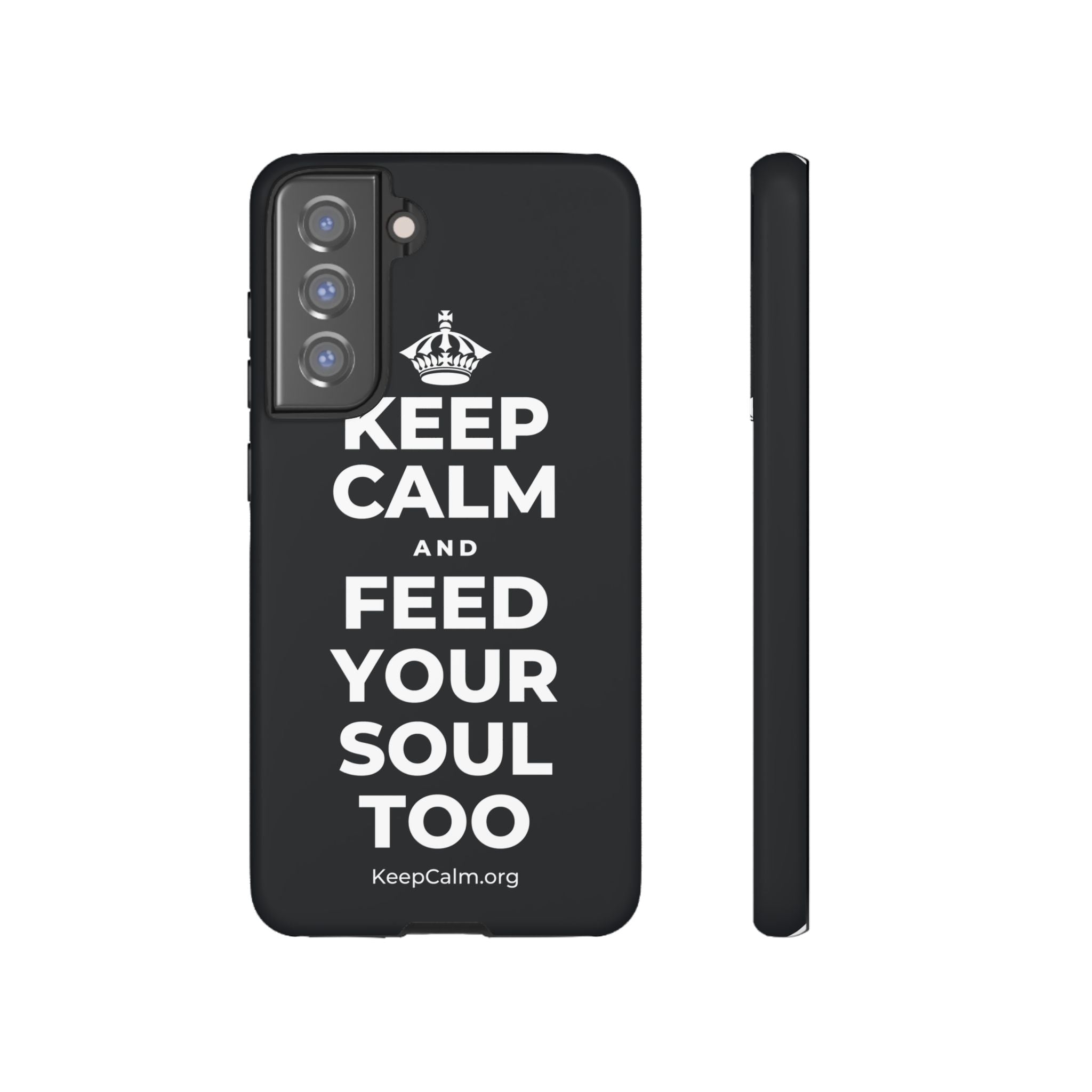 KEEP CALM AND FEED YOUR SOUL TOO Phone Case (Dark)