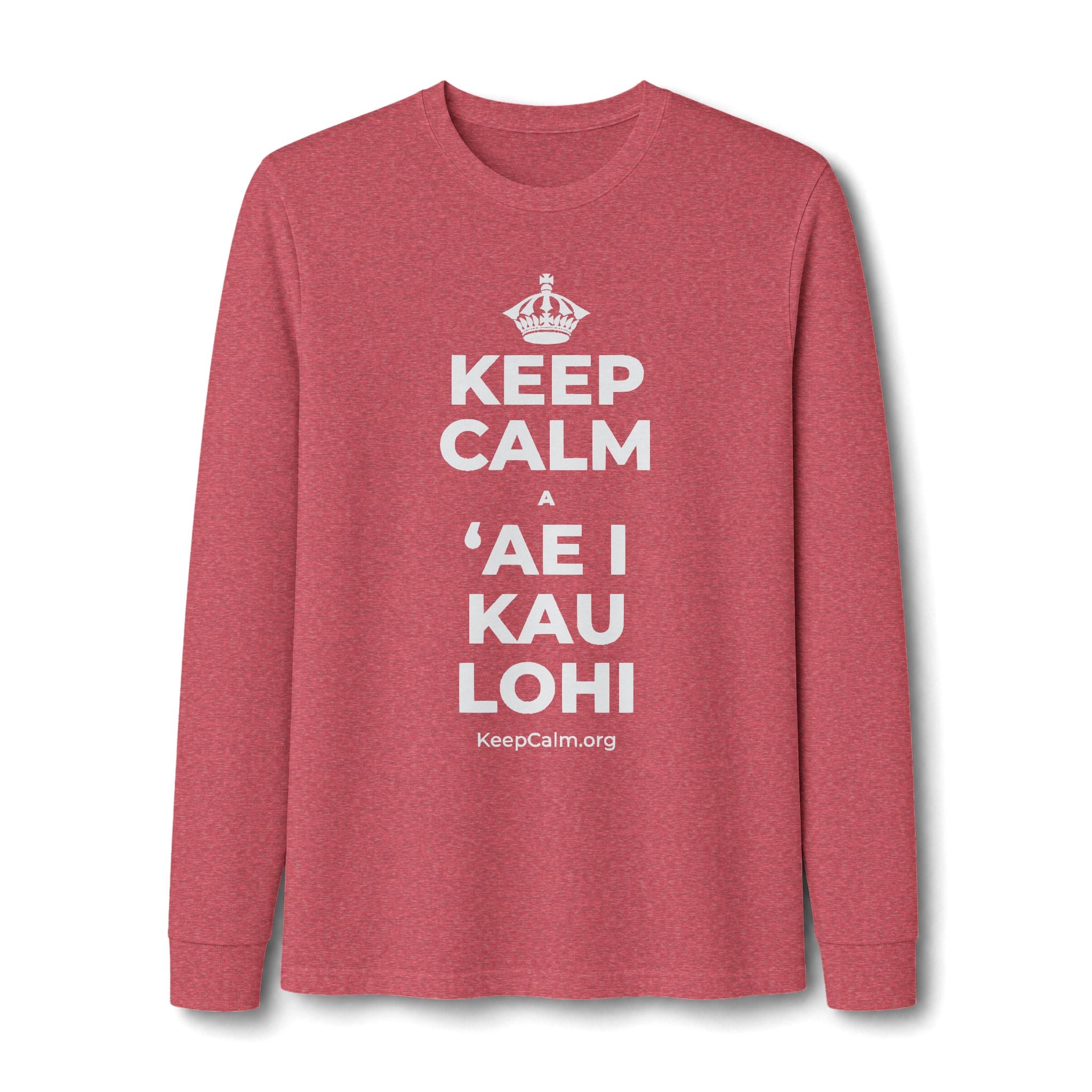 KEEP CALM A ʻAE I KAU LOHI Long Sleeve Tee