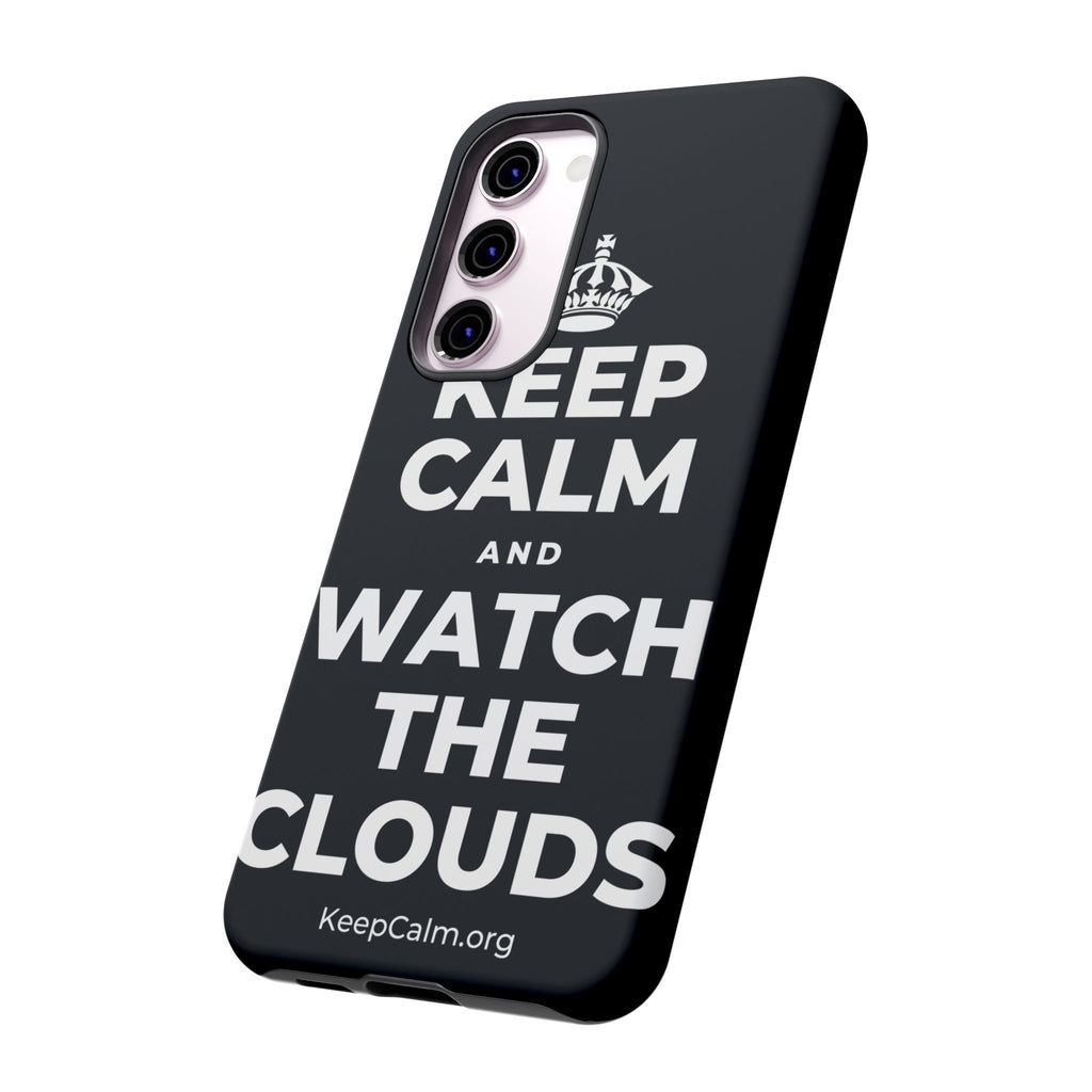 KEEP CALM AND WATCH THE CLOUDS Phone Case (Dark)