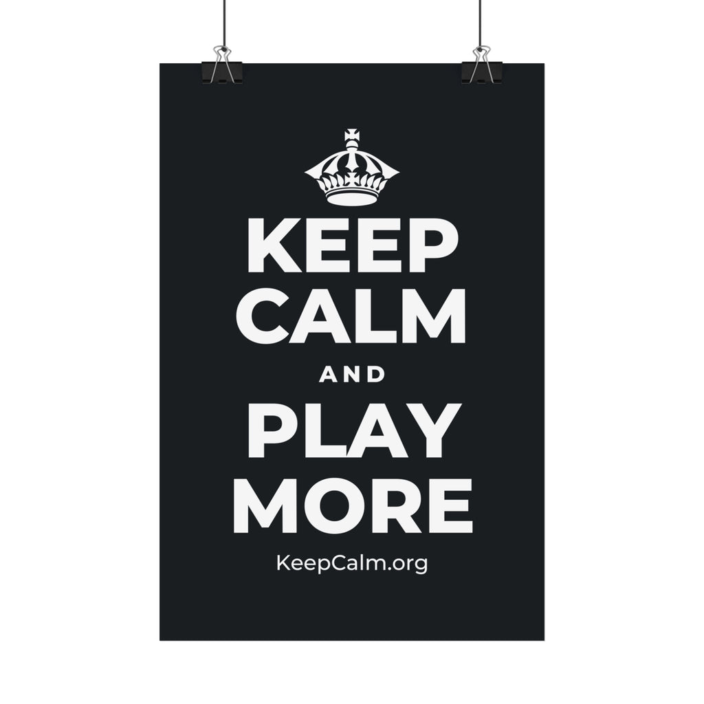 KEEP CALM AND PLAY MORE Satin Poster (Dark)