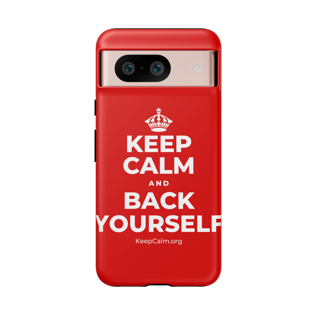 KEEP CALM AND BACK YOURSELF Phone Case