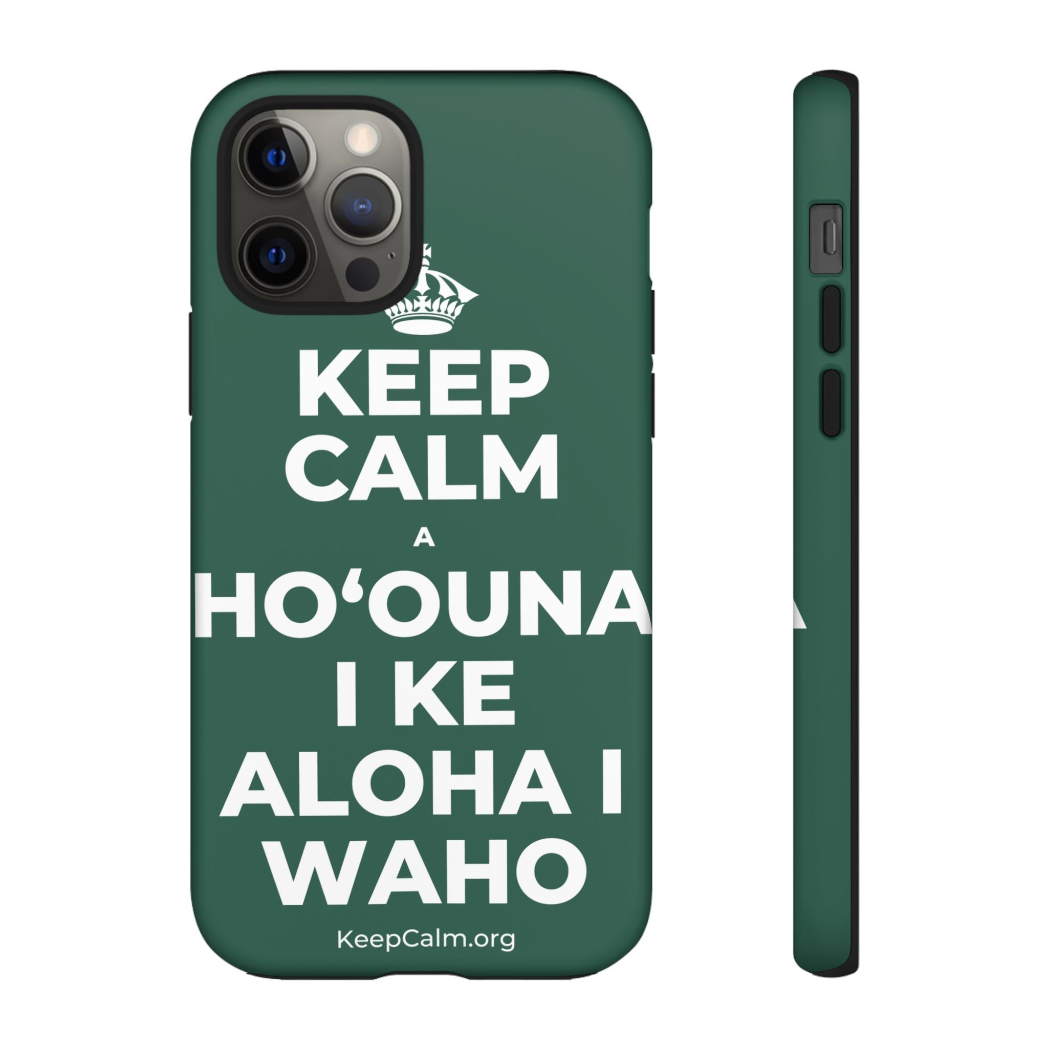 KEEP CALM A HOʻOUNA I KE ALOHA I WAHO Phone Case
