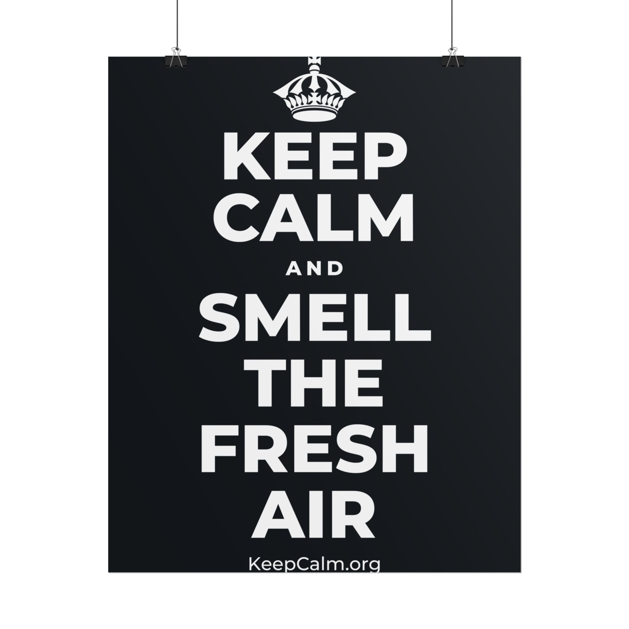 KEEP CALM AND SMELL THE FRESH AIR Poster (Dark)