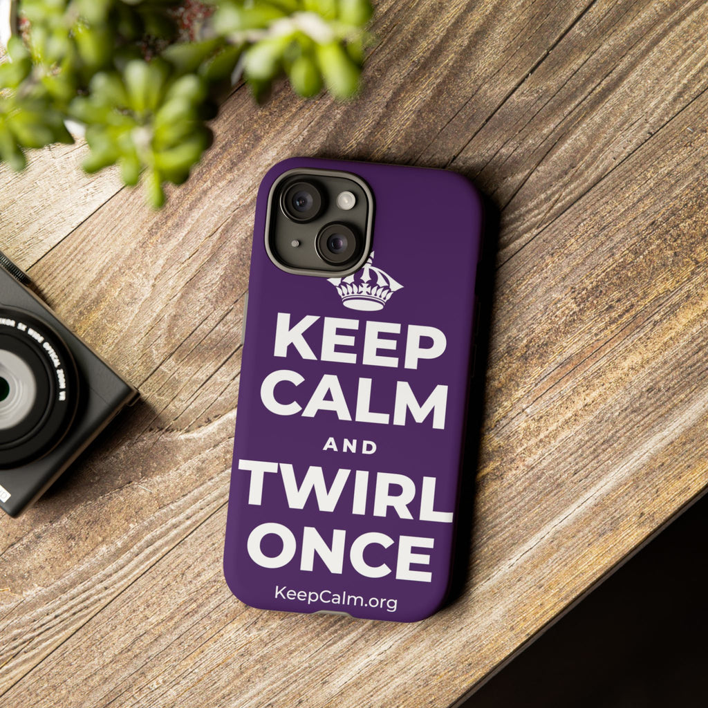 KEEP CALM AND TWIRL ONCE Phone Case