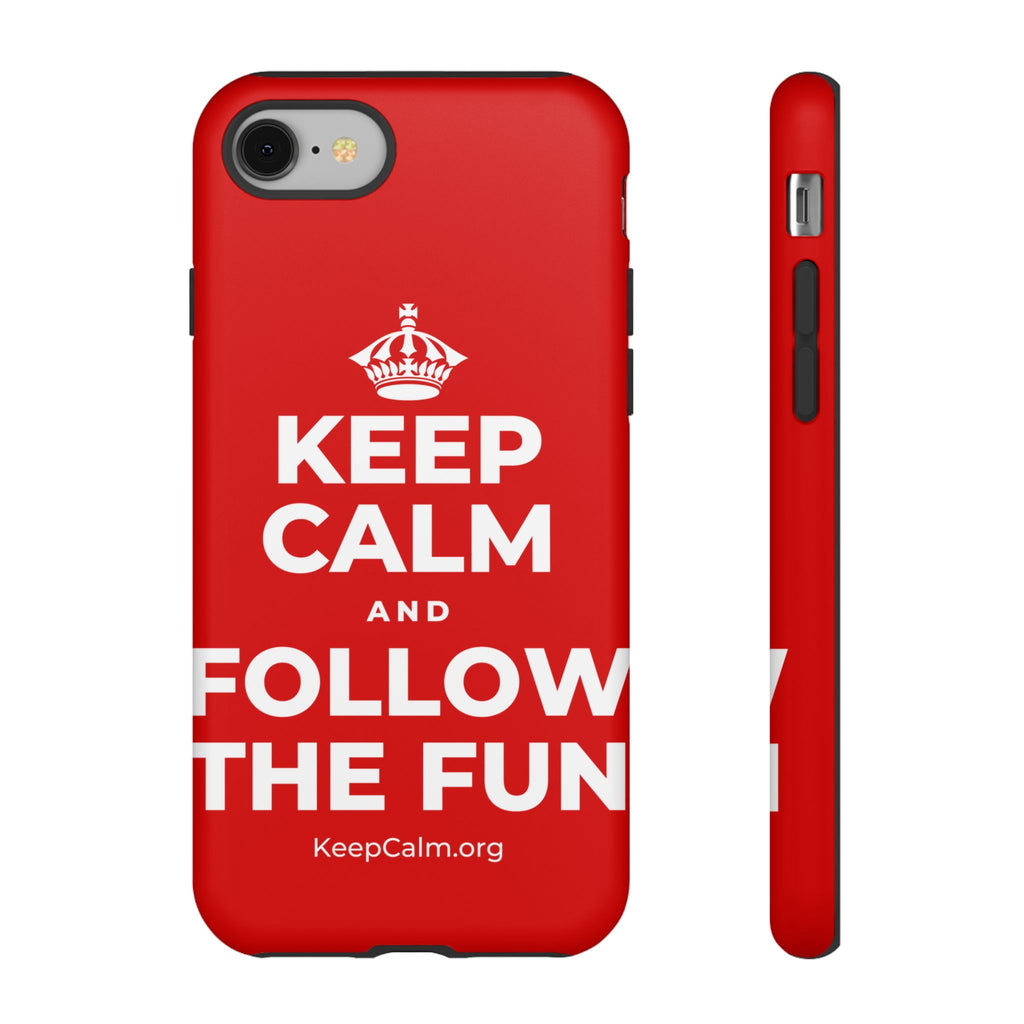KEEP CALM AND FOLLOW THE FUN Phone Case