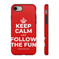 KEEP CALM AND FOLLOW THE FUN Phone Case