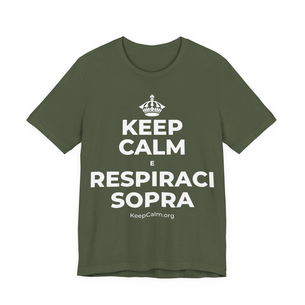 KEEP CALM E RESPIRACI SOPRA T-Shirt (Military Green–Autumn)